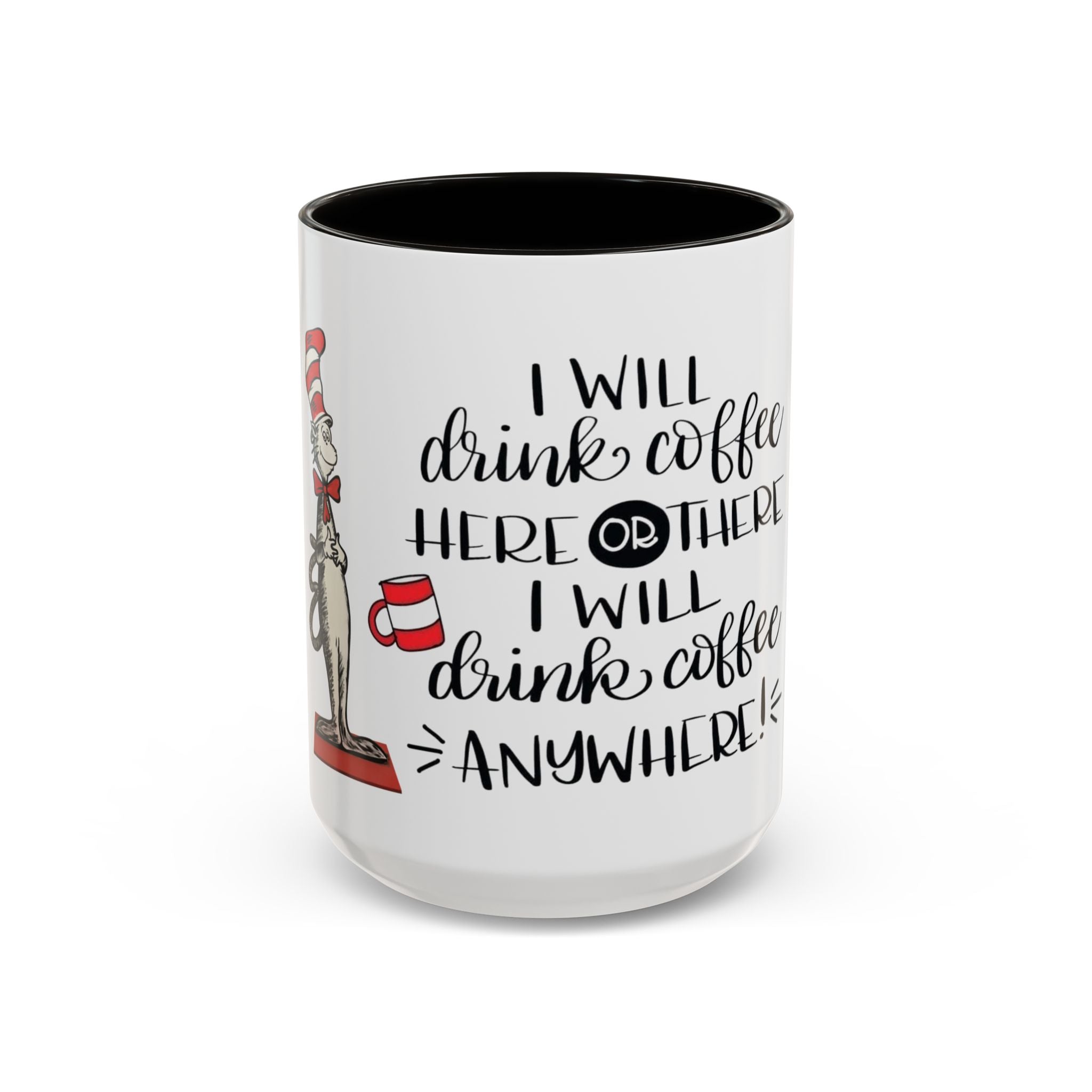 Cat in Hat Coffee Mug — "I Will Drink Coffee Here or There" 11/15oz Color Accent