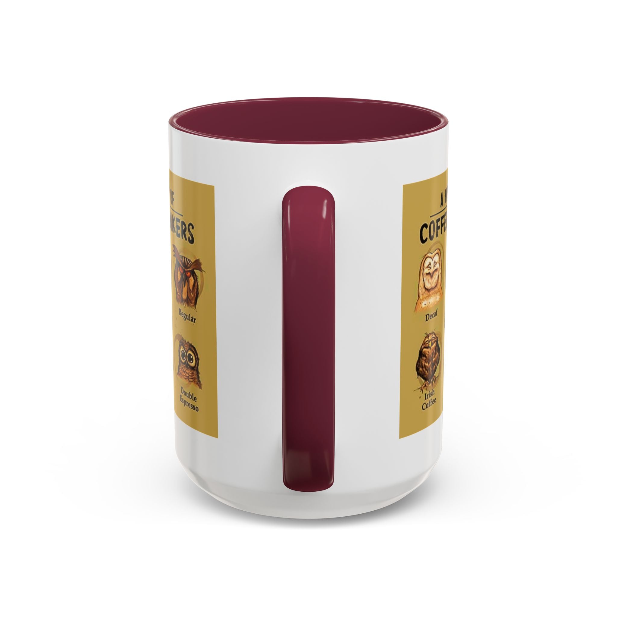 The Hoo Hoo's Of Coffee Drinker's - White Ceramic Mug Many Colors