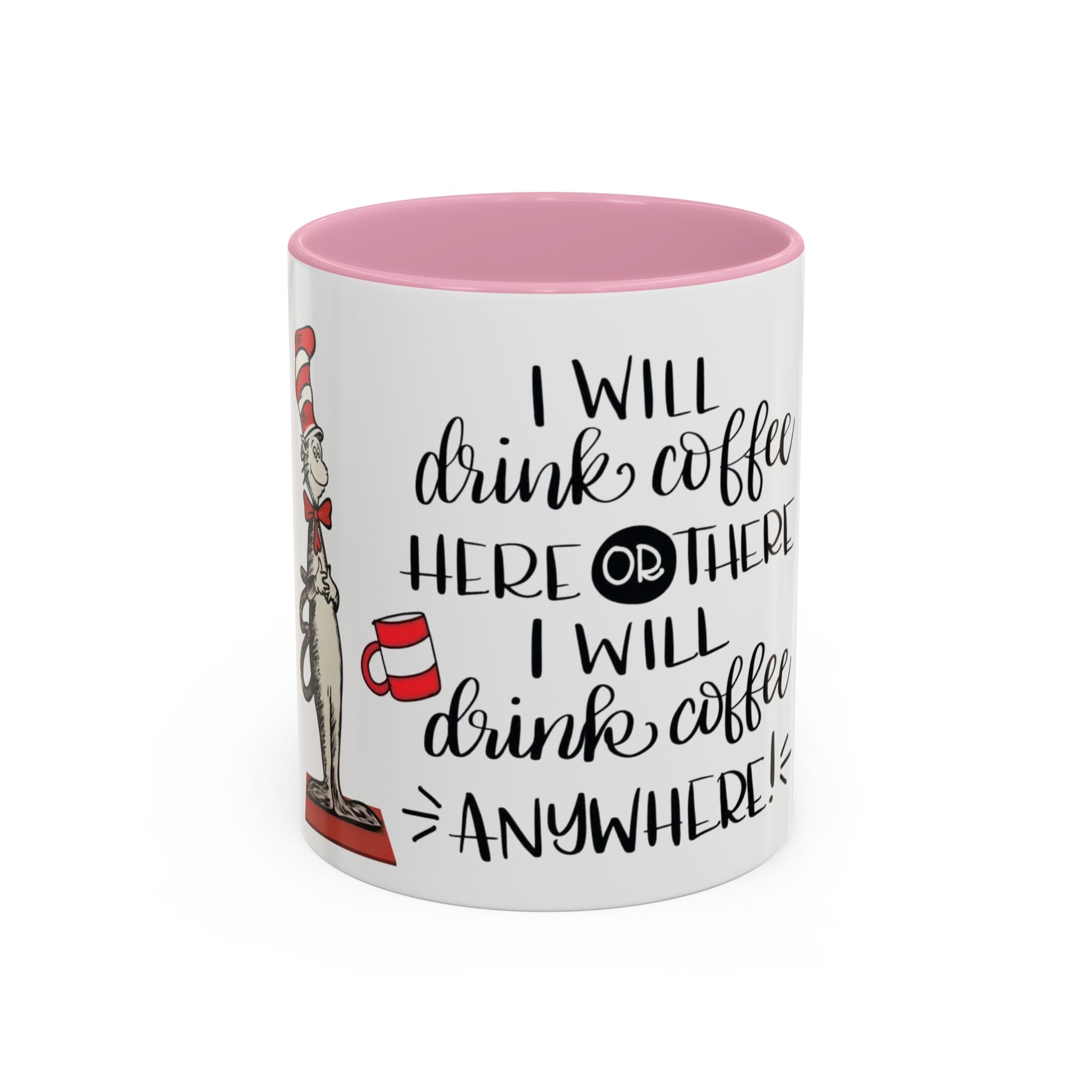 Cat in Hat Coffee Mug — "I Will Drink Coffee Here or There" 11/15oz Color Accent