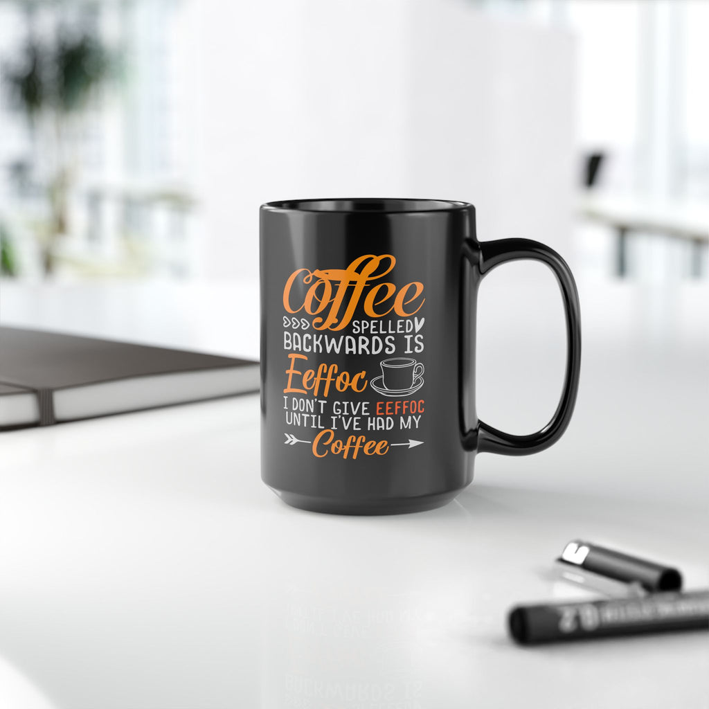 Coffee Mug — “Coffee Spelled Backwards Is EefoC” Funny Morning Coffee Gift