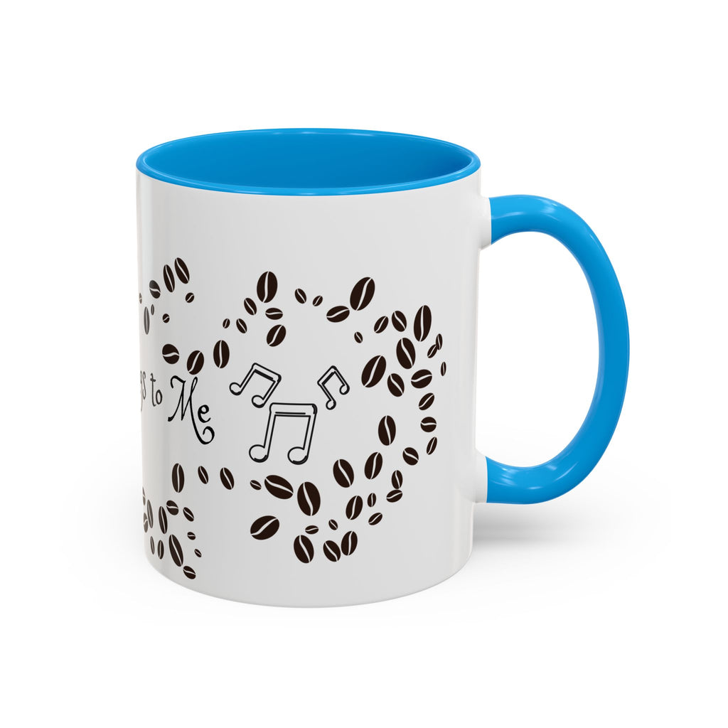 Coffee Sings to Me - White Ceramic Mug