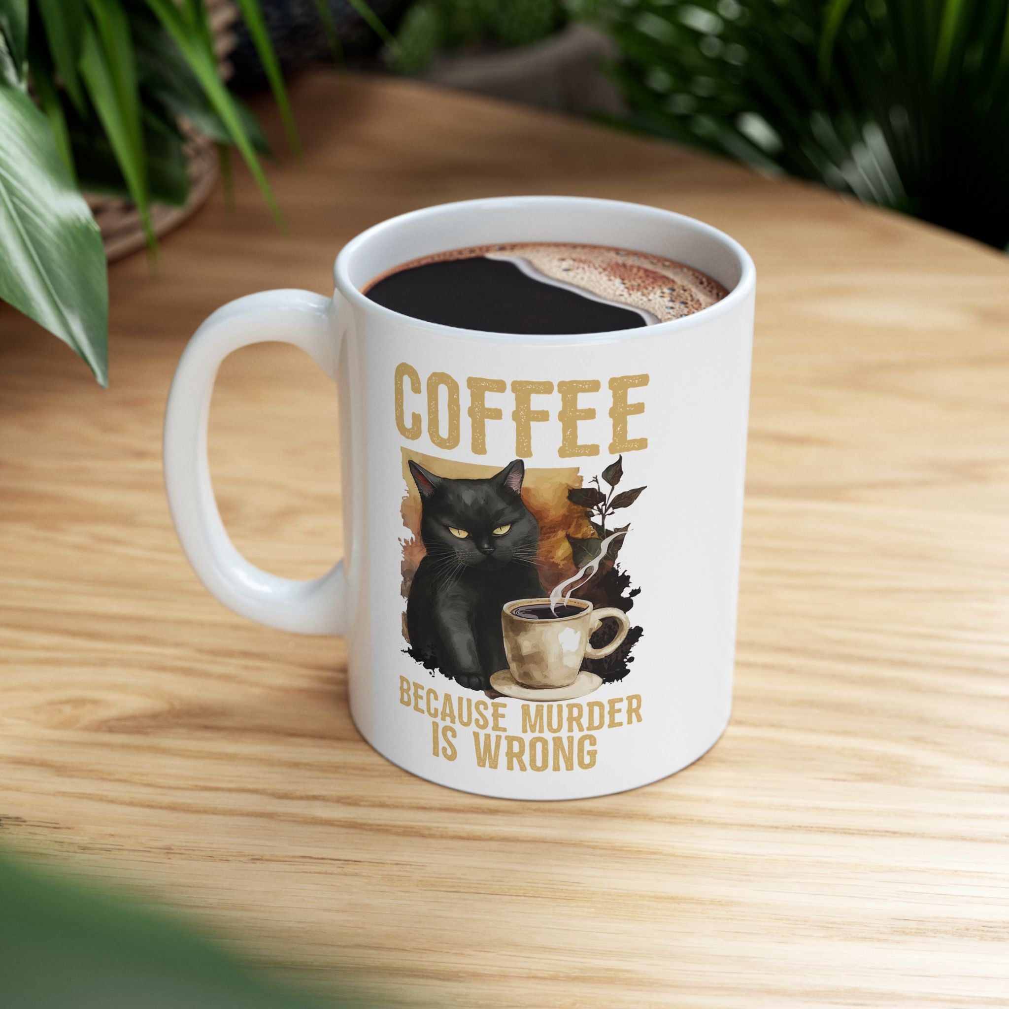 Ahhh Coffee Because Murder is Wrong Mug | Ceramic Cat Mug