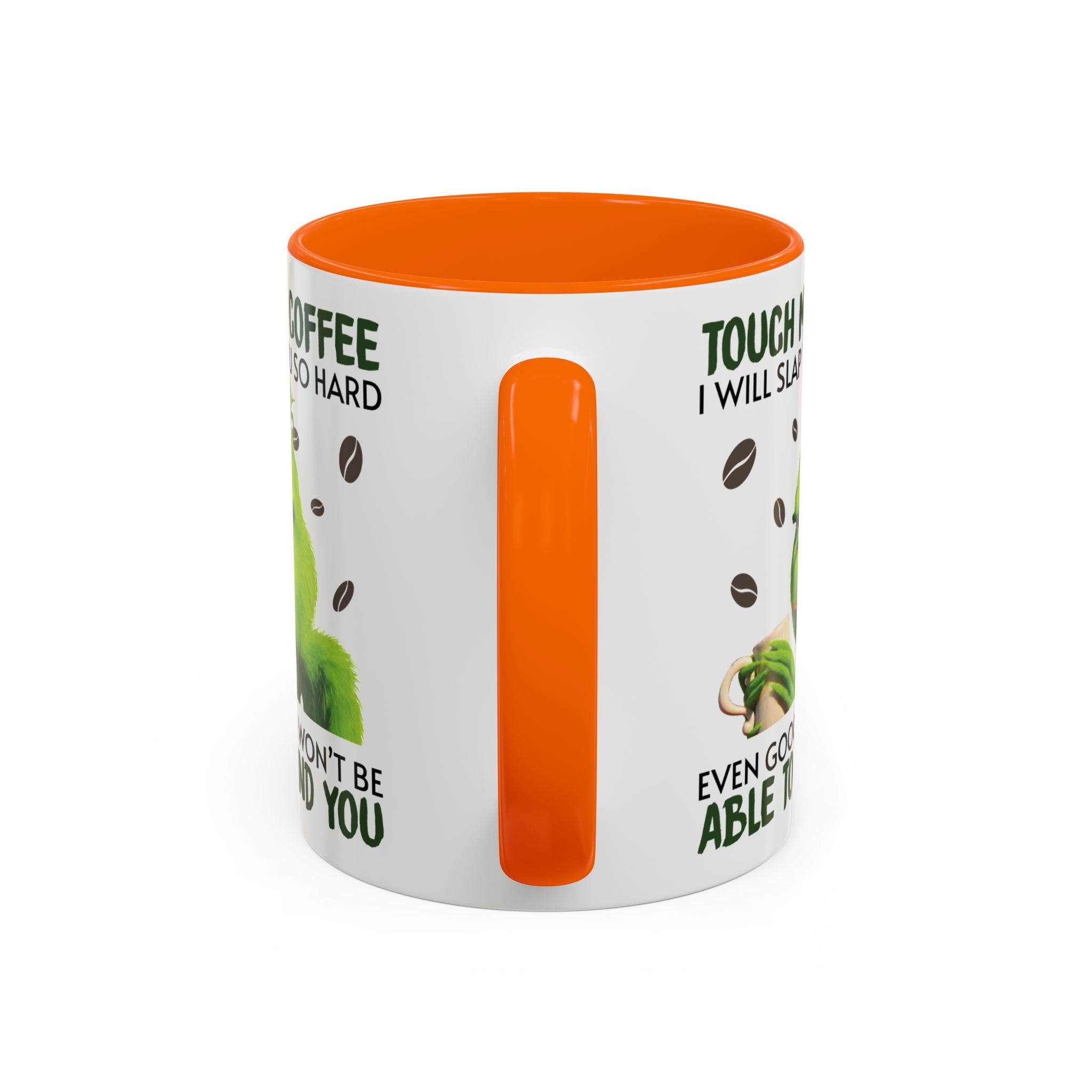 Grumpy Grinch Coffee Mug — "Tough My Coffee I Will Slap You" Funny Holiday Mug (11/15oz)