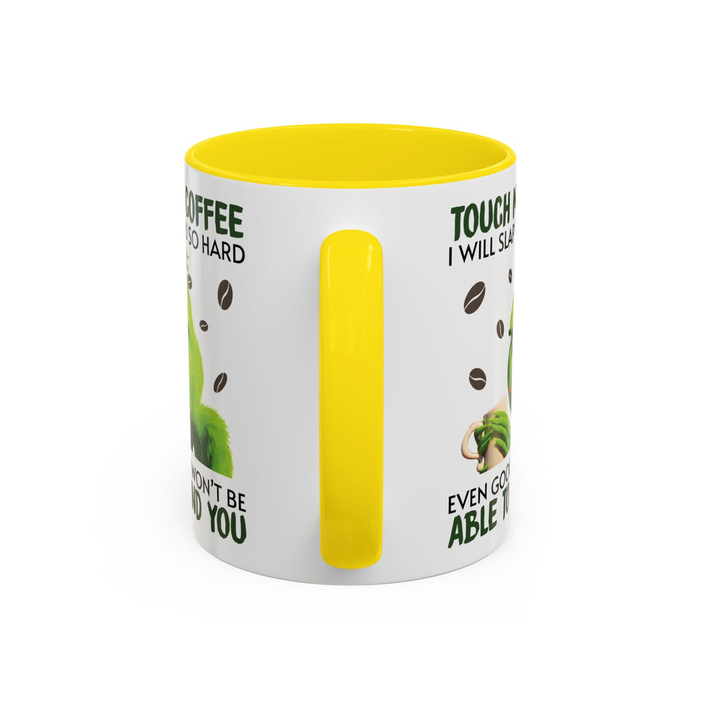 Grumpy Grinch Coffee Mug — "Tough My Coffee I Will Slap You" Funny Holiday Mug (11/15oz)