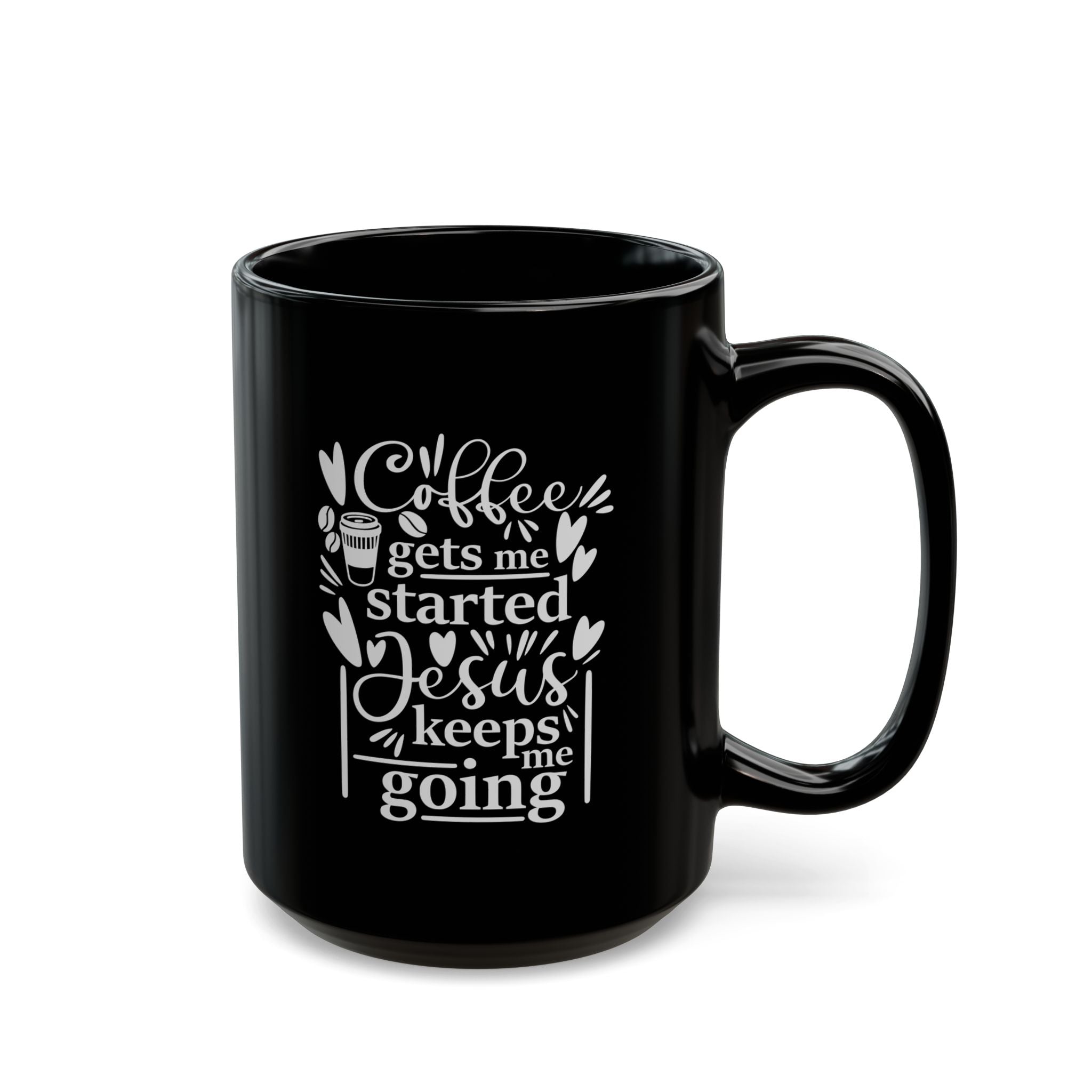 Coffee Gets Me Started, Jesus Keeps Me Going Black Ceramic Mug (11oz, 15oz)