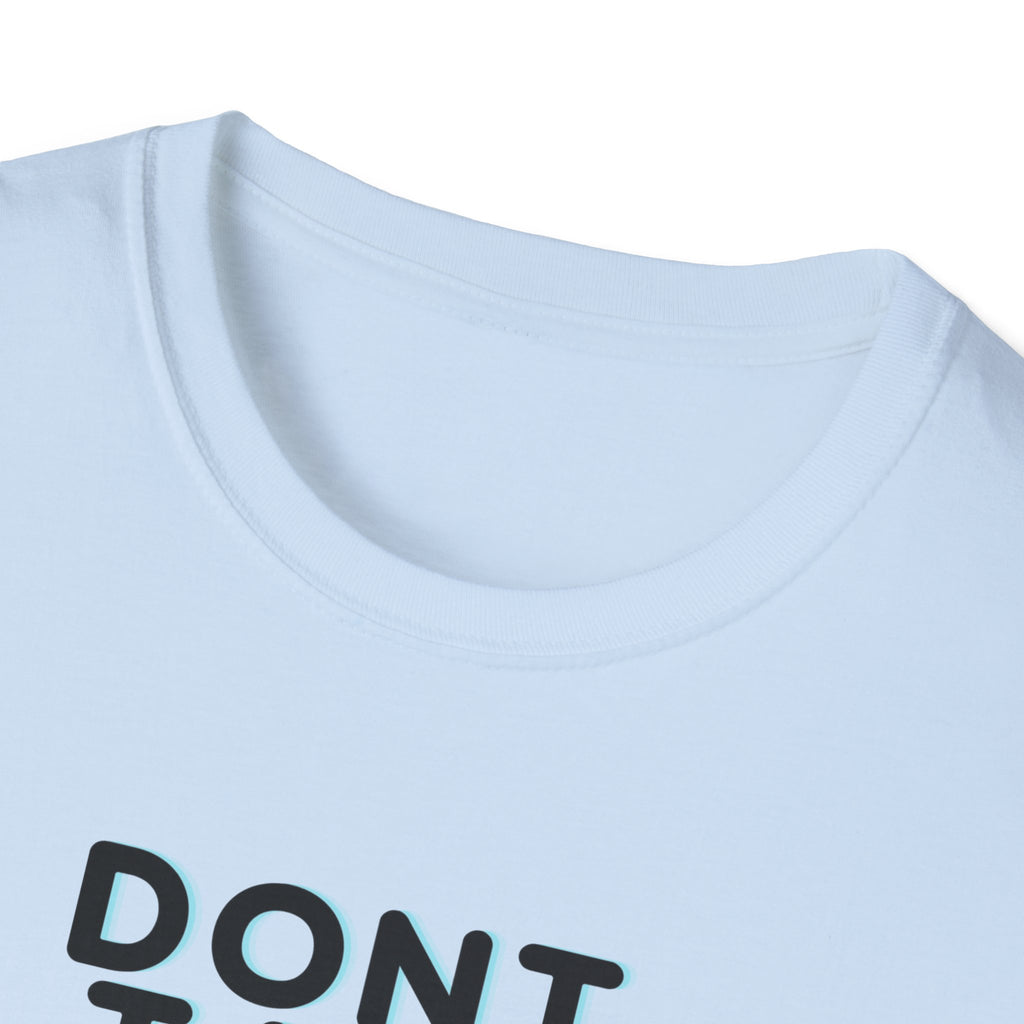 Don't Talk Until My Second Cup - Unisex Softstyle T-Shirt
