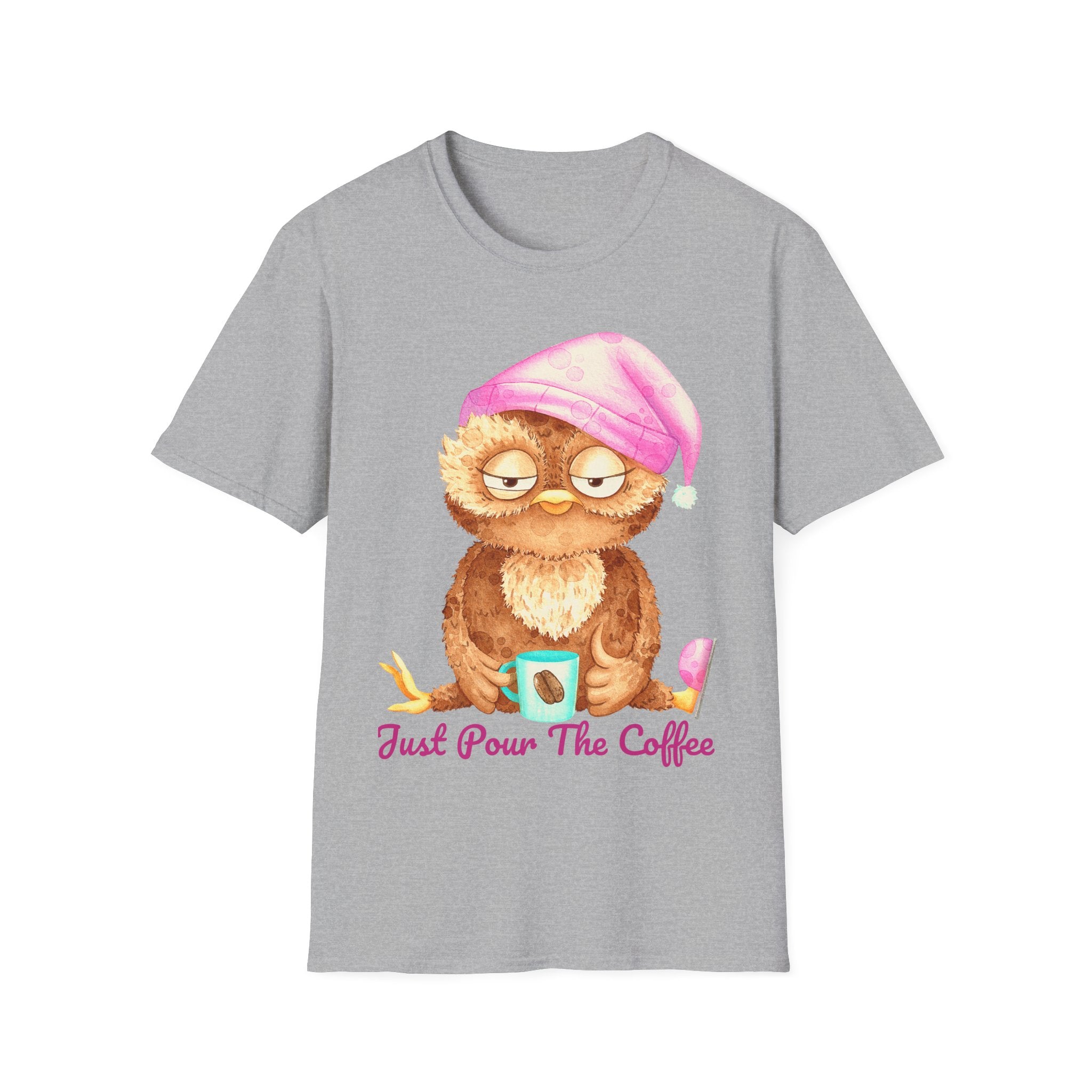 Just Pour The Coffee - Men's and Woman's Softstyle T-Shirt
