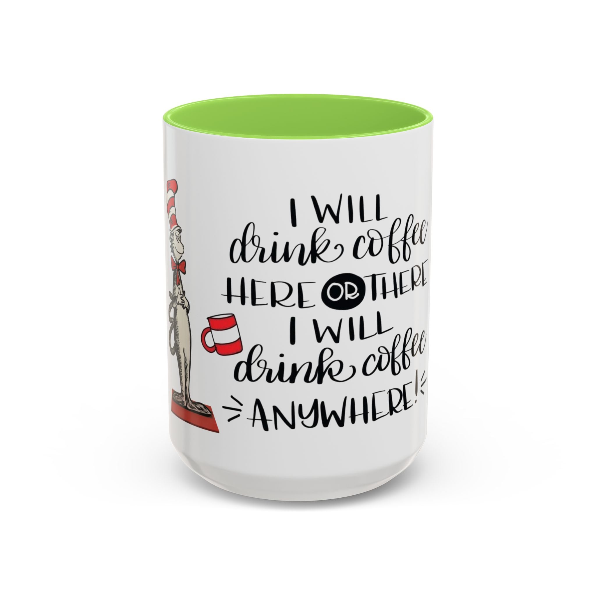 Cat in Hat Coffee Mug — "I Will Drink Coffee Here or There" 11/15oz Color Accent