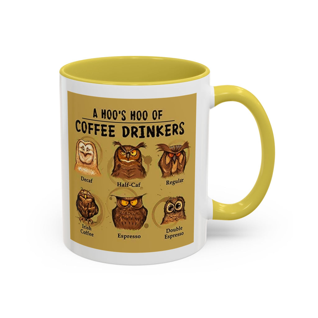 The Hoo Hoo's Of Coffee Drinker's - White Ceramic Mug Many Colors