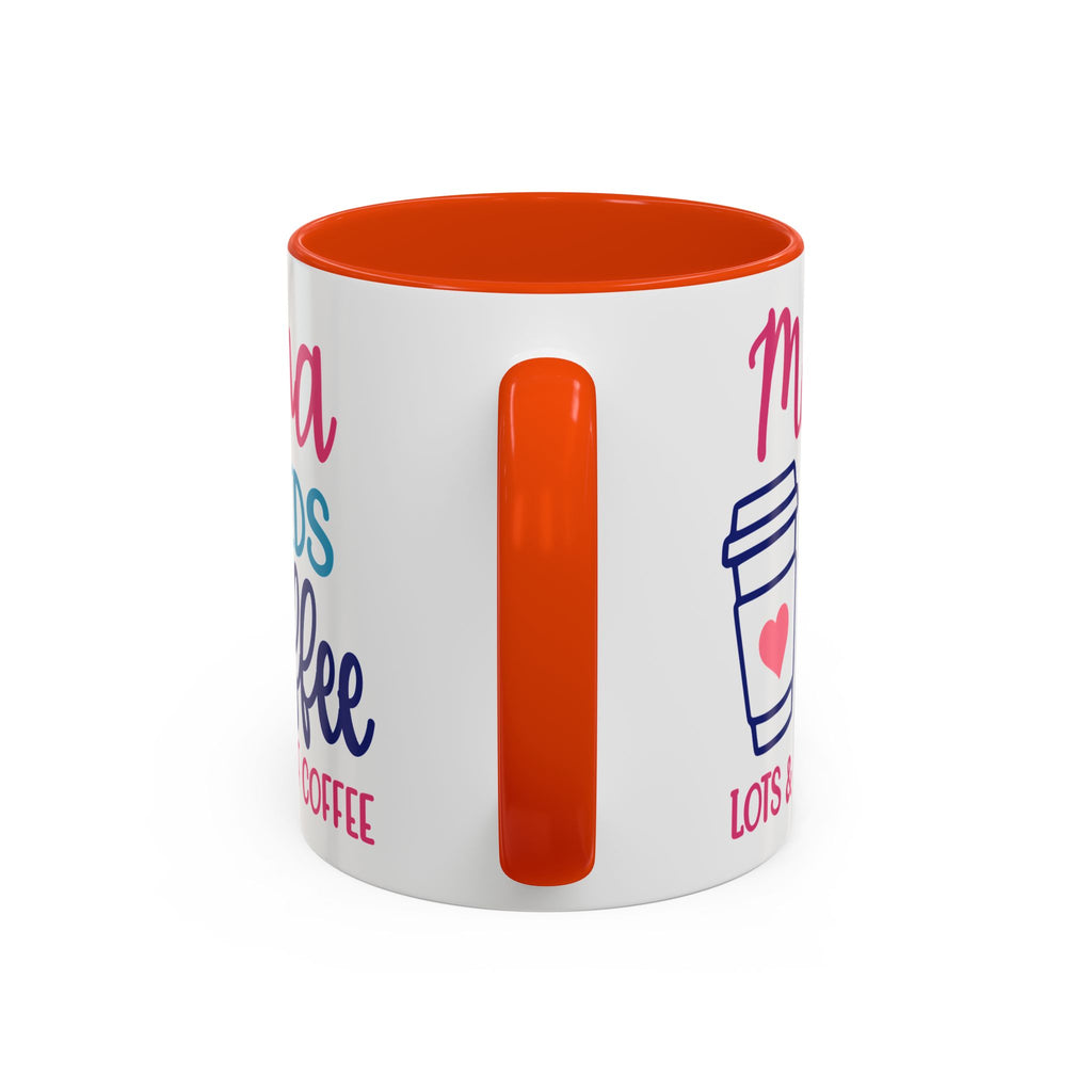 Mama Needs Coffee Mug — "Mama Needs Coffee: Lots & Lots of Coffee" (11oz/15oz)