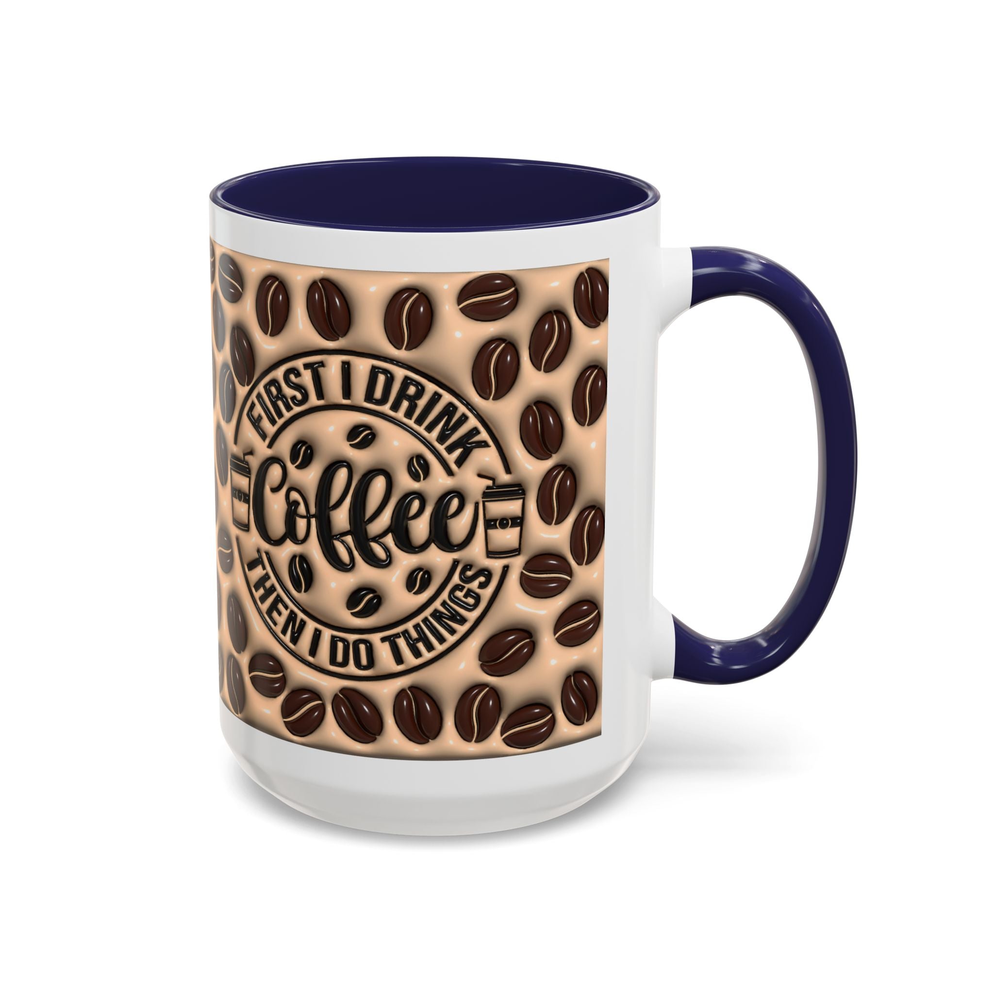 Coffee Beans Pattern First I Drink Coffee Mug | Accent 11oz 15oz