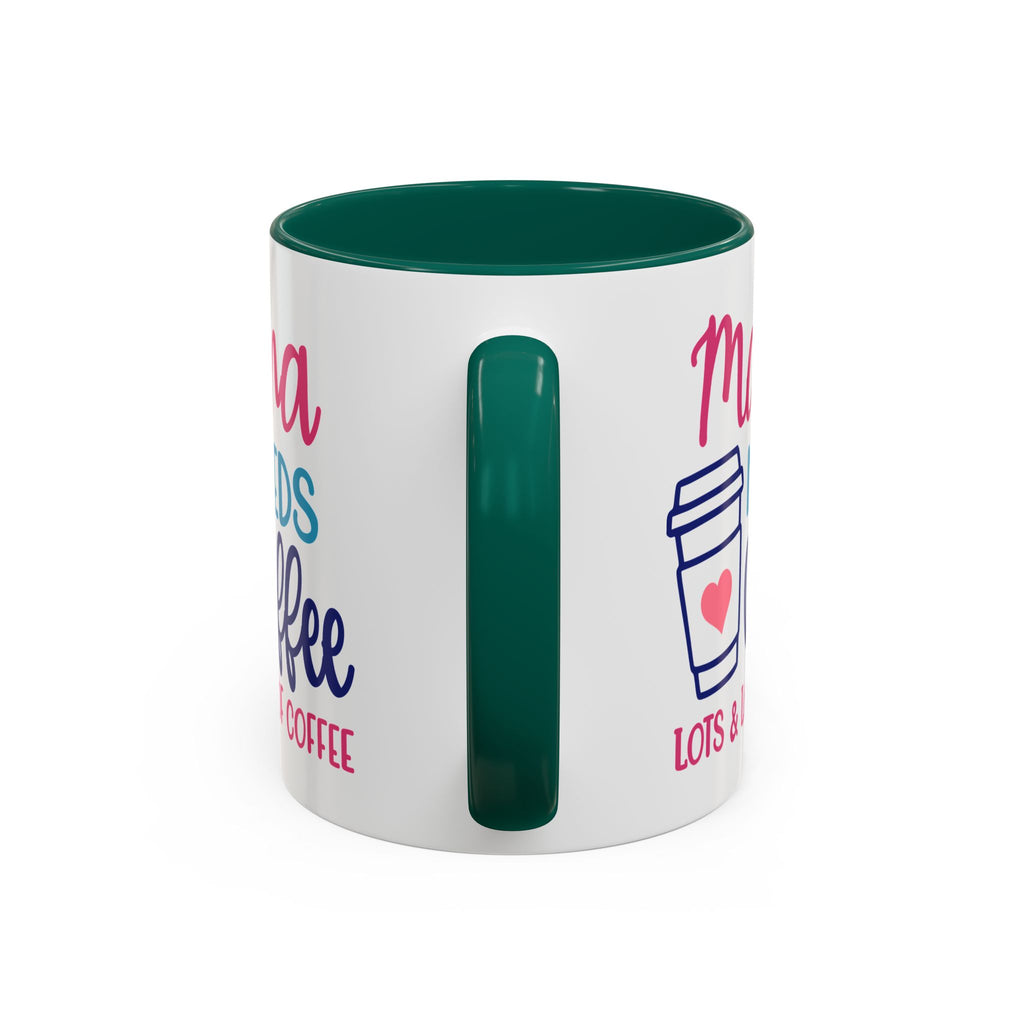Mama Needs Coffee Mug — Cute Colorful 11oz/15oz Coffee Cup