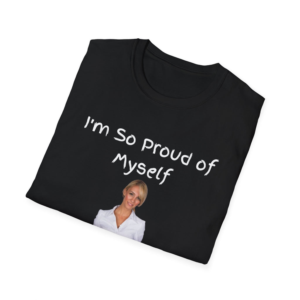 Proud of Myself Unisex T-Shirt, Self Love Tee, Positive Vibes Shirt, Empowering Gift, Inspirational Apparel