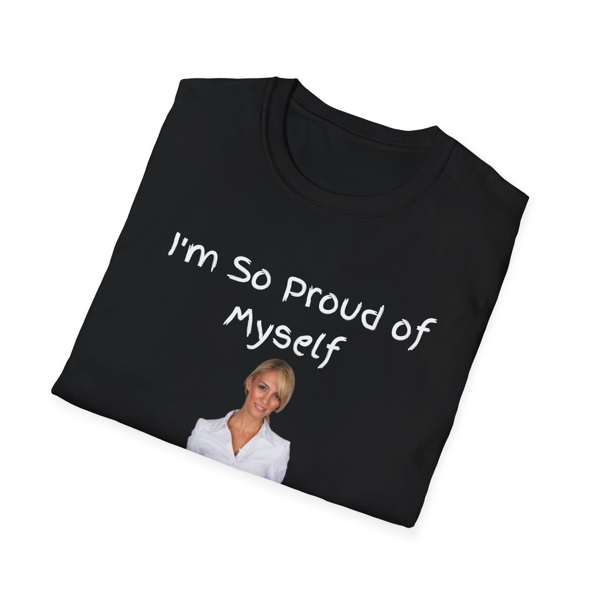 Proud of Myself Unisex T-Shirt, Self Love Tee, Positive Vibes Shirt, Empowering Gift, Inspirational Apparel