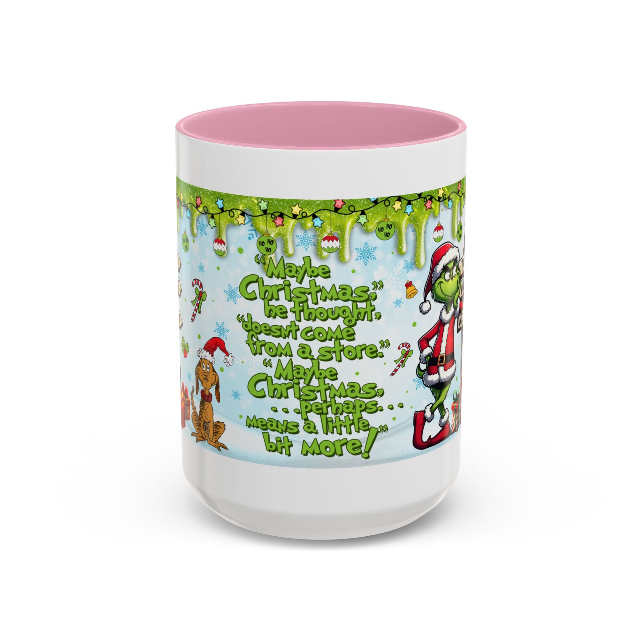 Grinch Christmas Mug — Funny "Maybe Christmas" Holiday Coffee Cup (11oz/15oz)