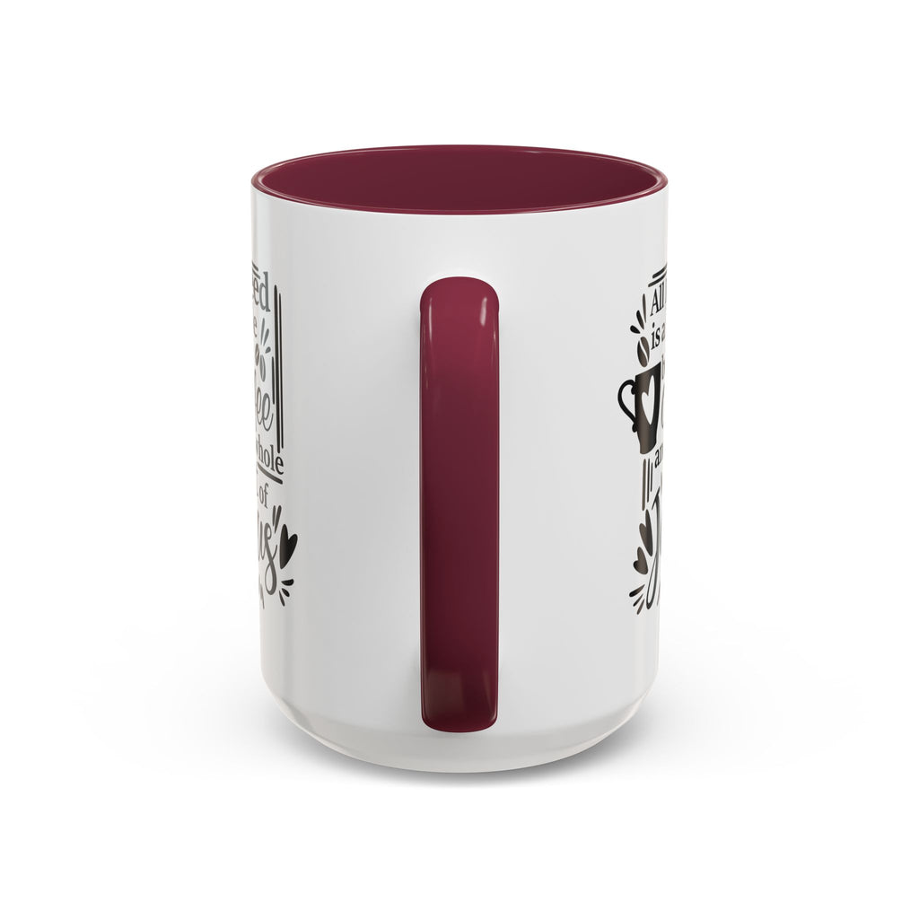 Religious Coffee Mug, Christian Tea Cup, All I Need is Coffee and Jesus, Gift for Coffee Lover, Inspirational Quote Mug with Many Colors