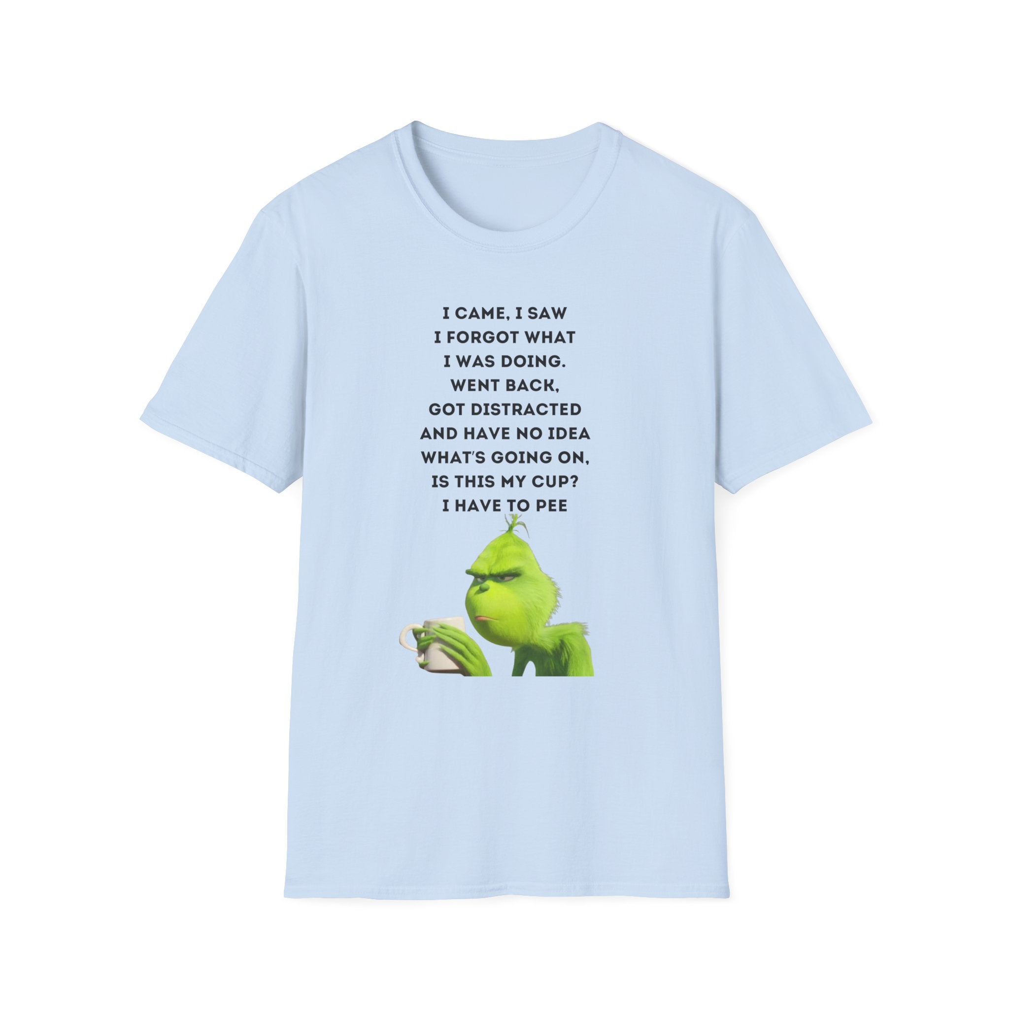 Grumpy Grinch Character with Funny Relatable Quote T-Shirt | Meme Tee
