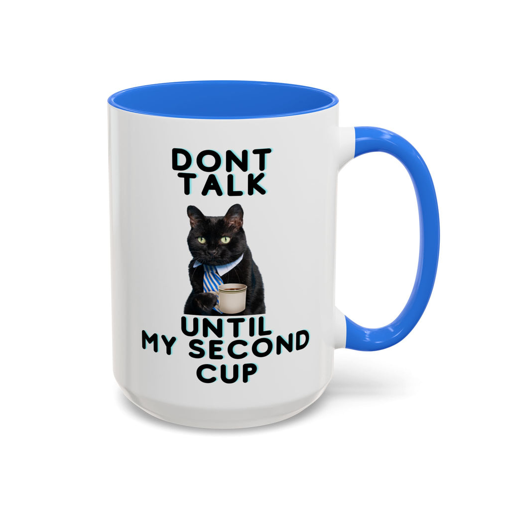 Funny Cat Coffee Mug — "Don't Talk Until My Second Cup" 11oz/15oz