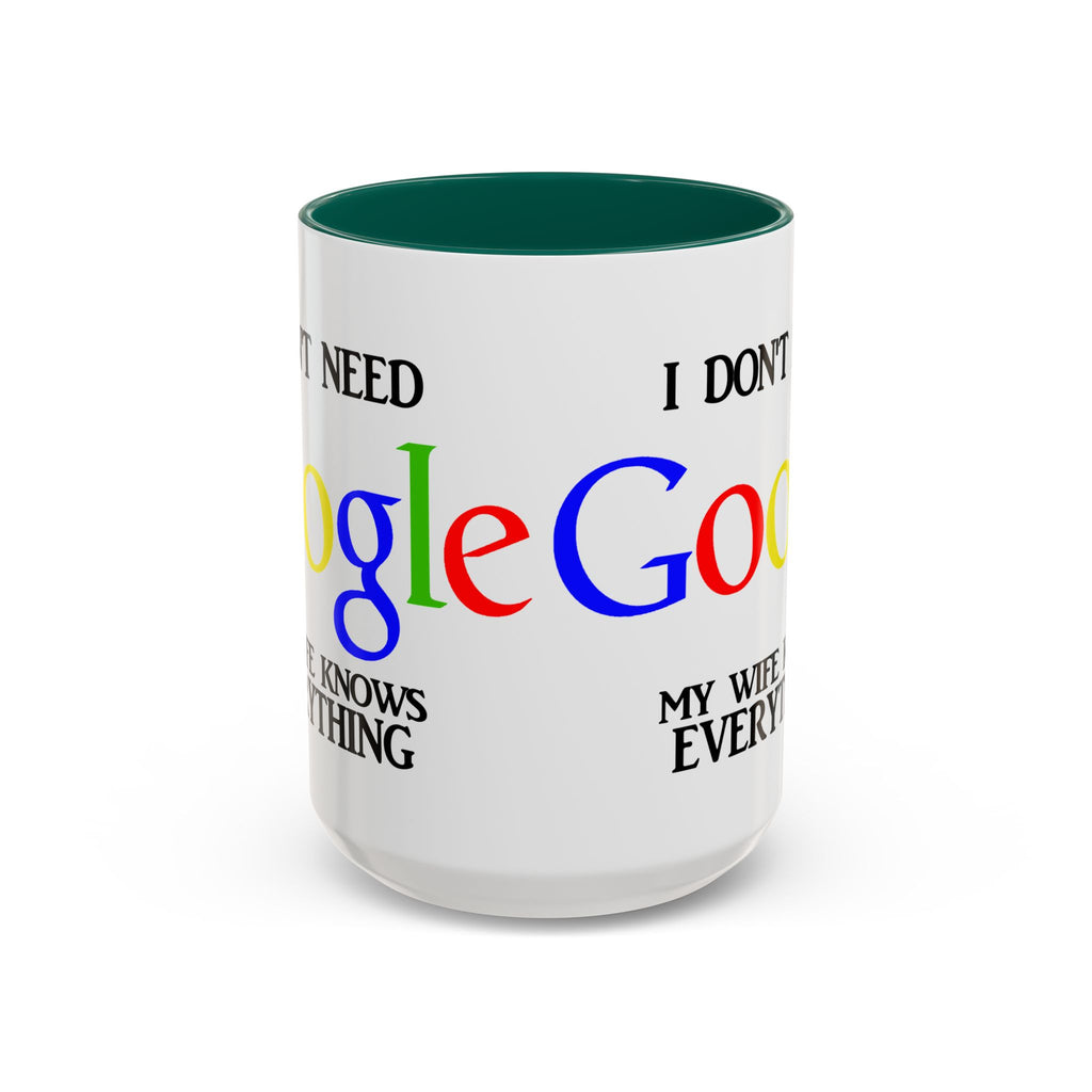 I Don't Need Google Mug | Funny Wife Knows Everything Coffee Cup
