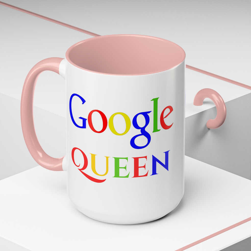 Google Queen Accent Mug — Colorful Novelty Coffee Cup (11/15oz)
