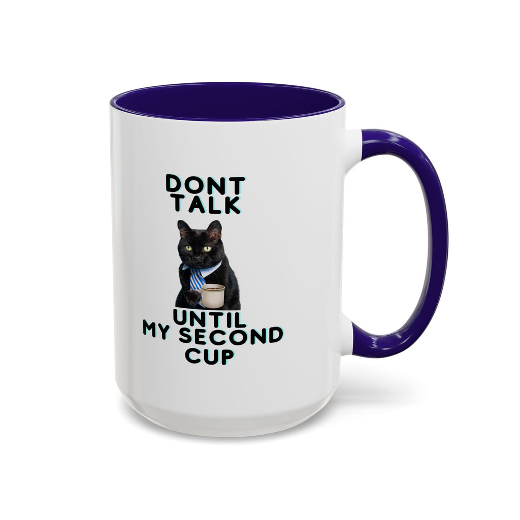 Don't Talk Until My Second Cup - White Ceramic Mug