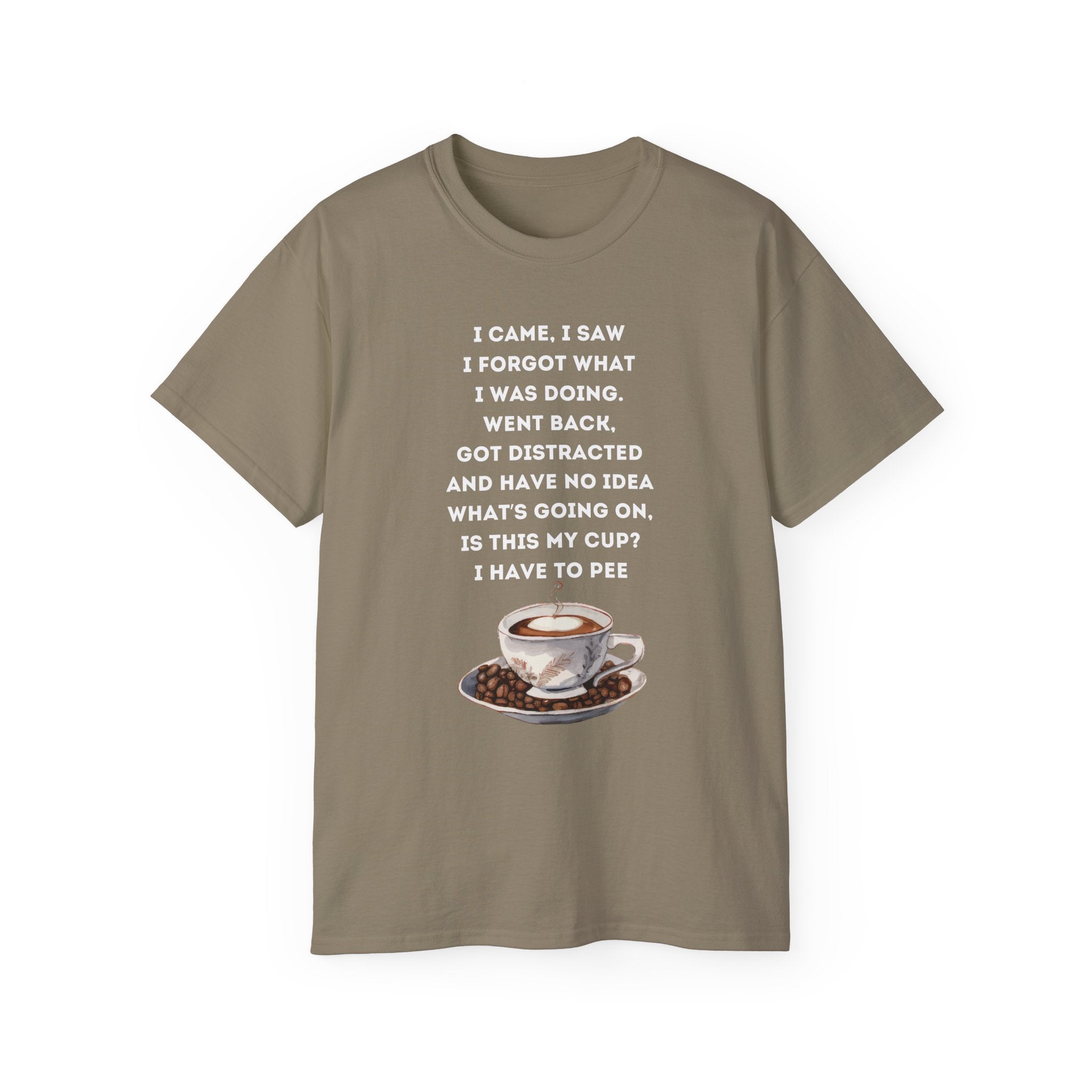 I Have to Pee Coffee Lover's Tee, Funny Quote T-Shirt, Unisex Graphic Tee, Gift for Him, Gift for Her, Birthday Present, Casual Wear