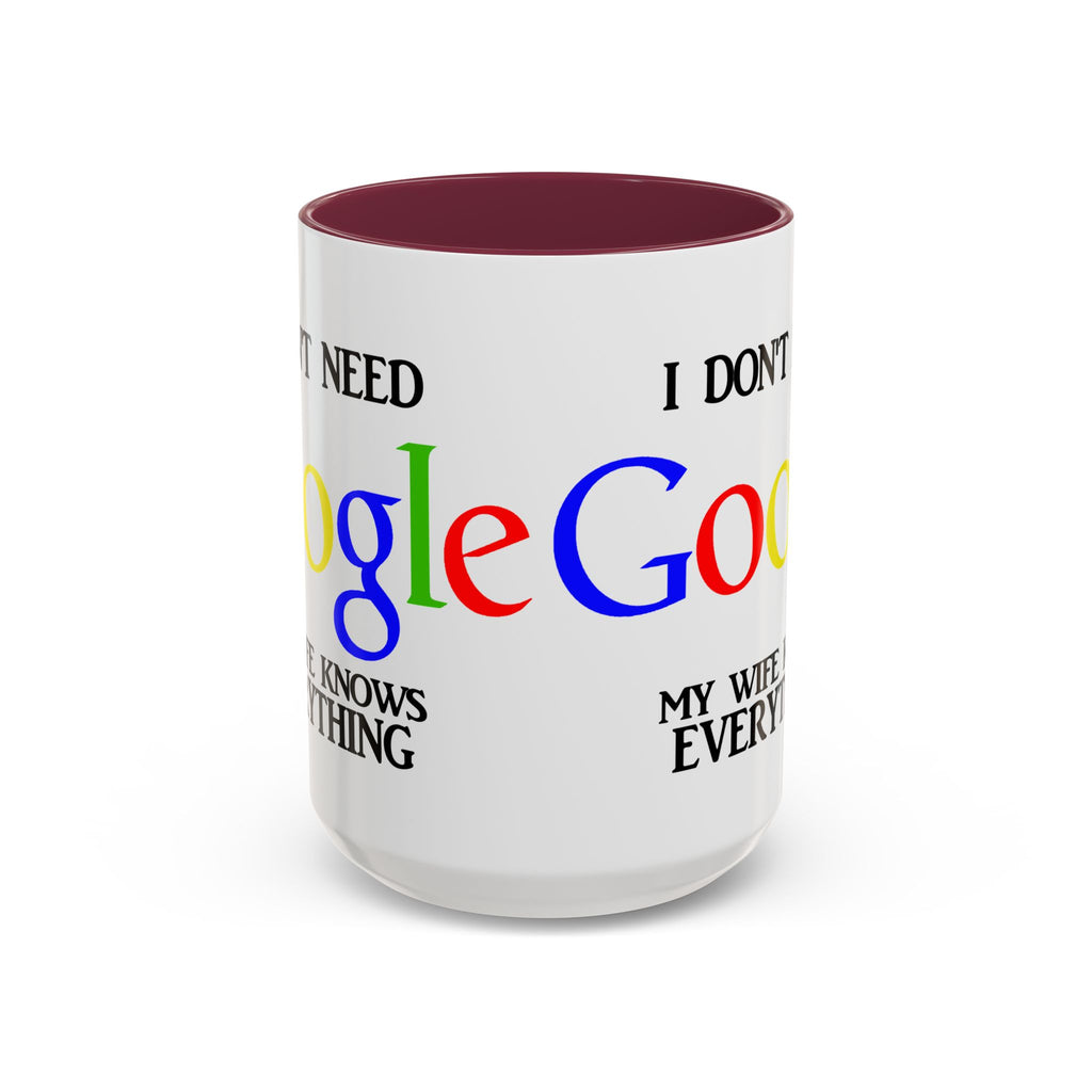 I Don't Need Google Mug | Funny Wife Knows Everything Coffee Cup