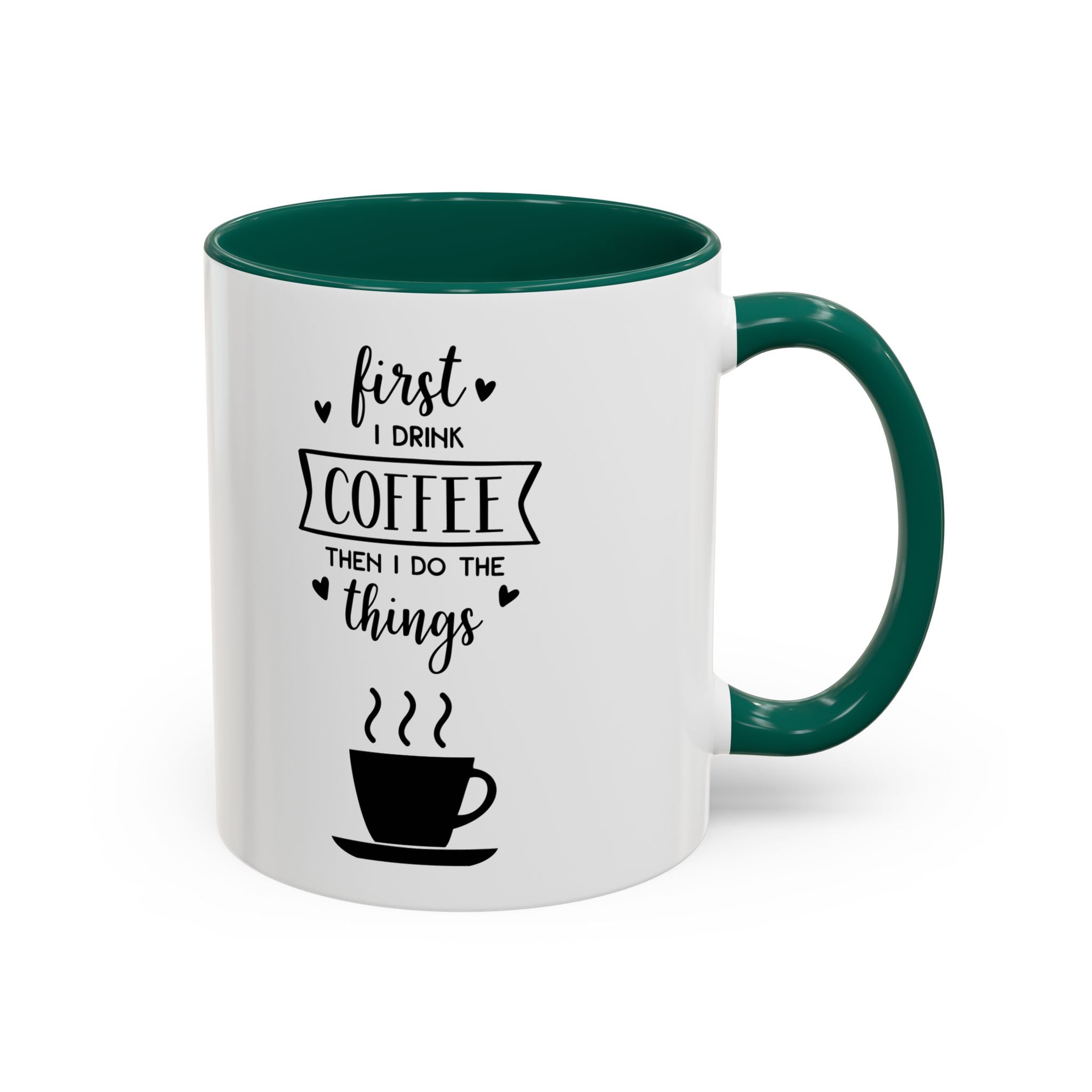 First Thing I Do is Coffee - Then I Do Things - White Ceramic Mug