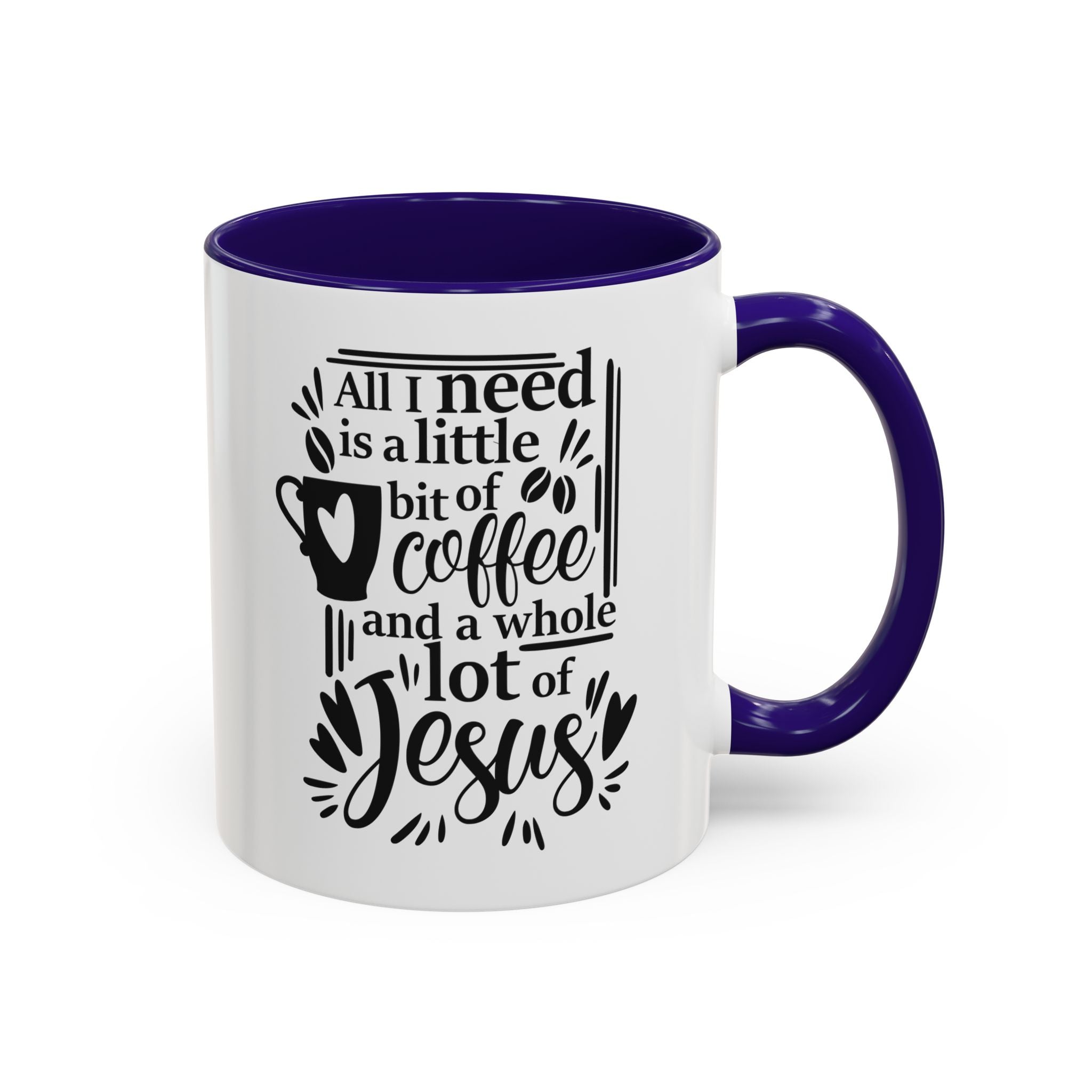 Religious Coffee Mug, Christian Tea Cup, All I Need is Coffee and Jesus, Gift for Coffee Lover, Inspirational Quote Mug with Many Colors