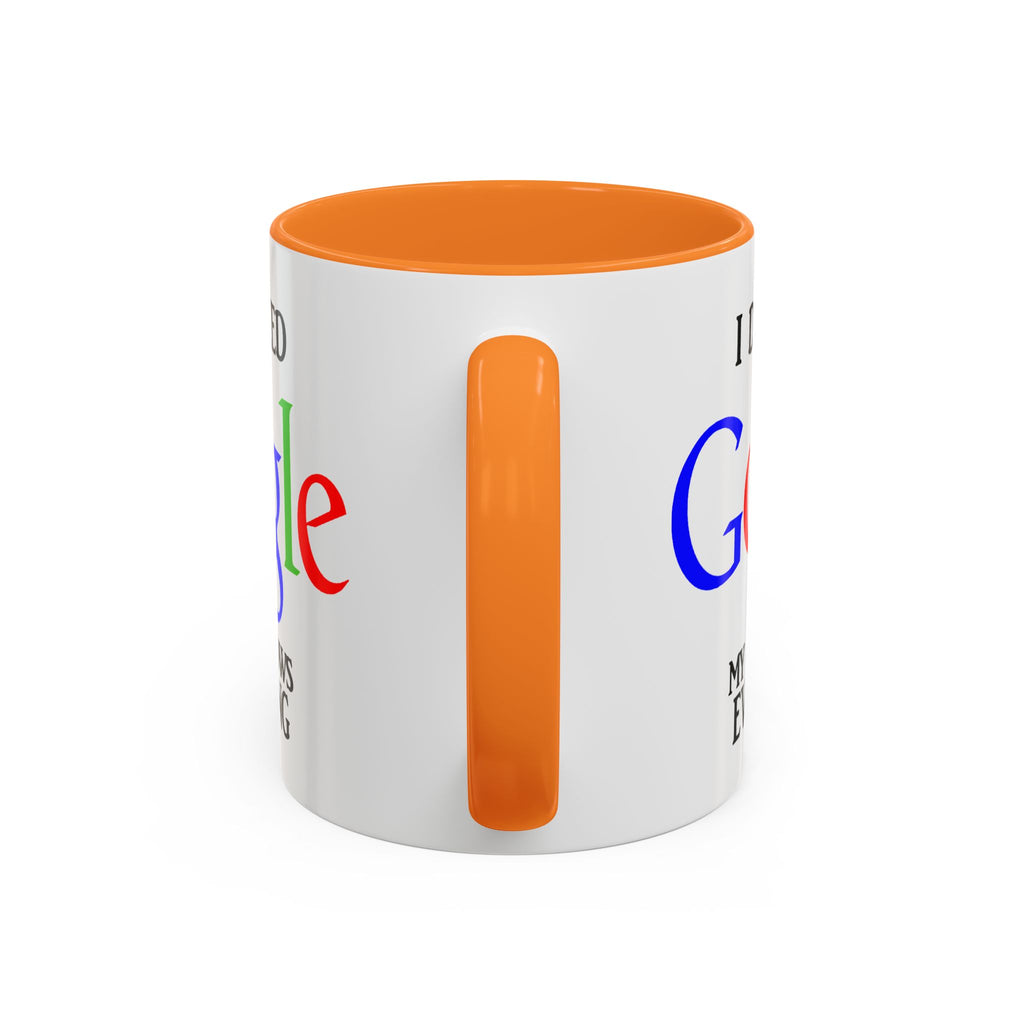 I Don't Need Google Mug | Funny Wife Knows Everything Coffee Cup