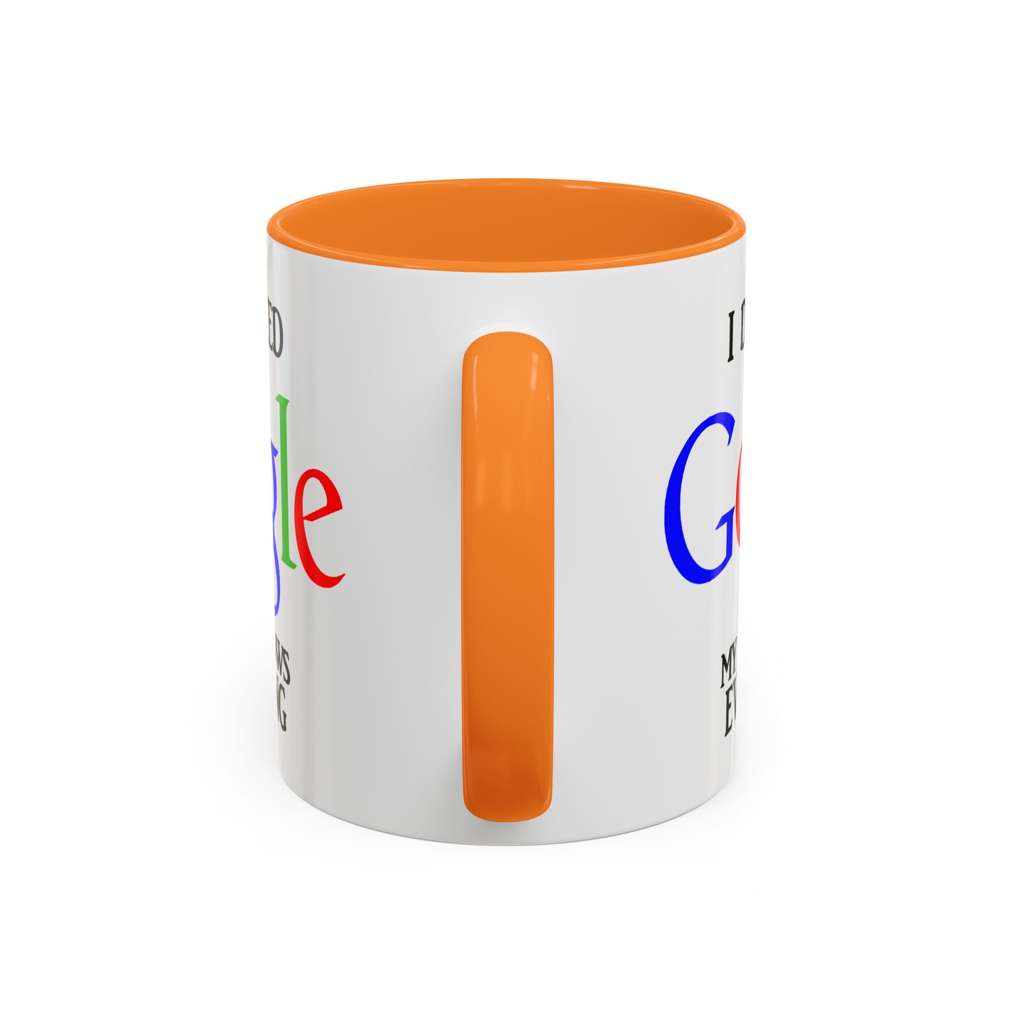 I Don't Need Google Mug | Funny Wife Knows Everything Coffee Cup
