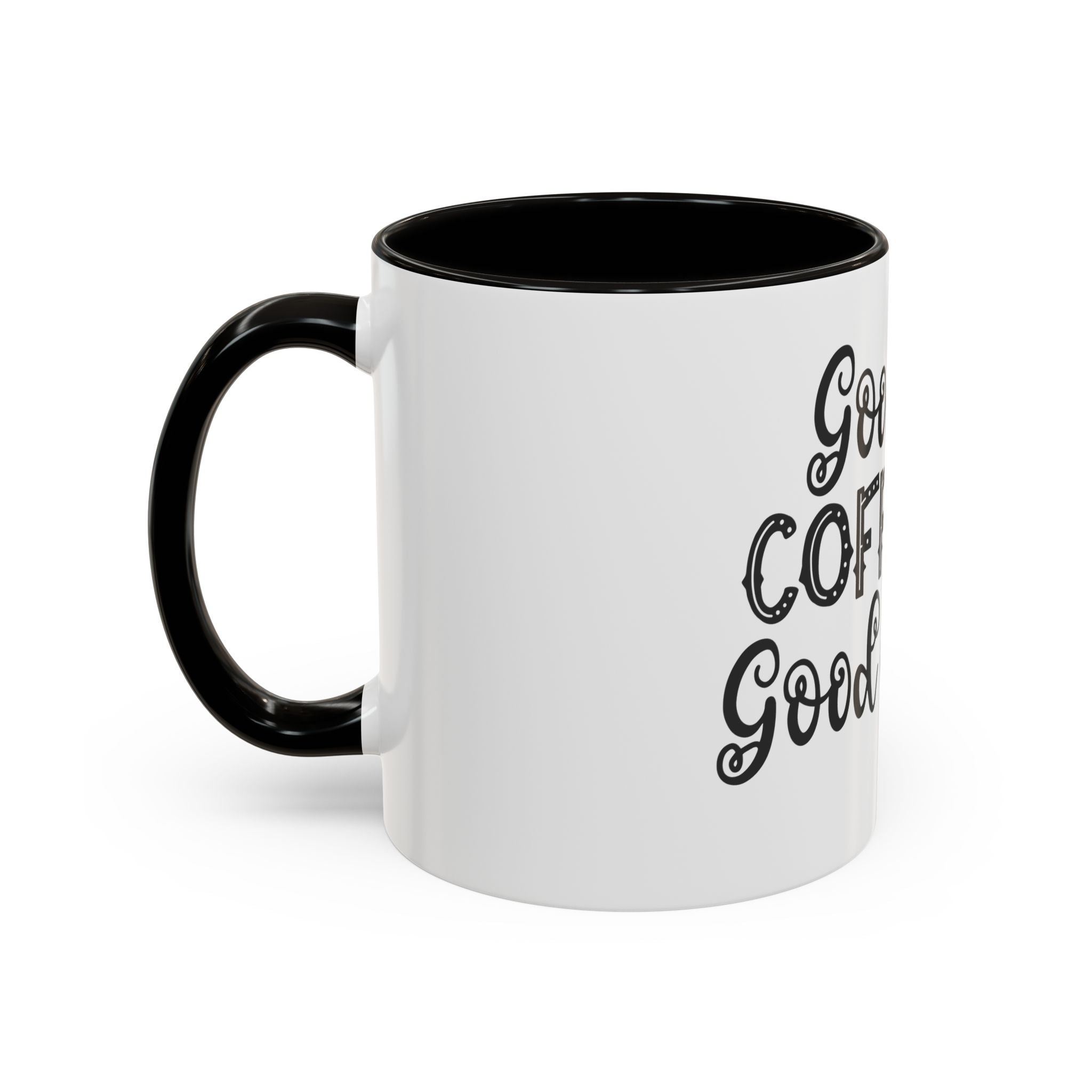 Good Coffee Good Day - White Ceramic Mug