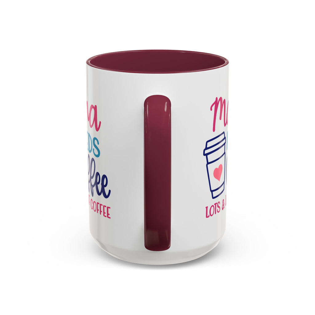 Mama Needs Coffee Mug — Cute Colorful 11oz/15oz Coffee Cup