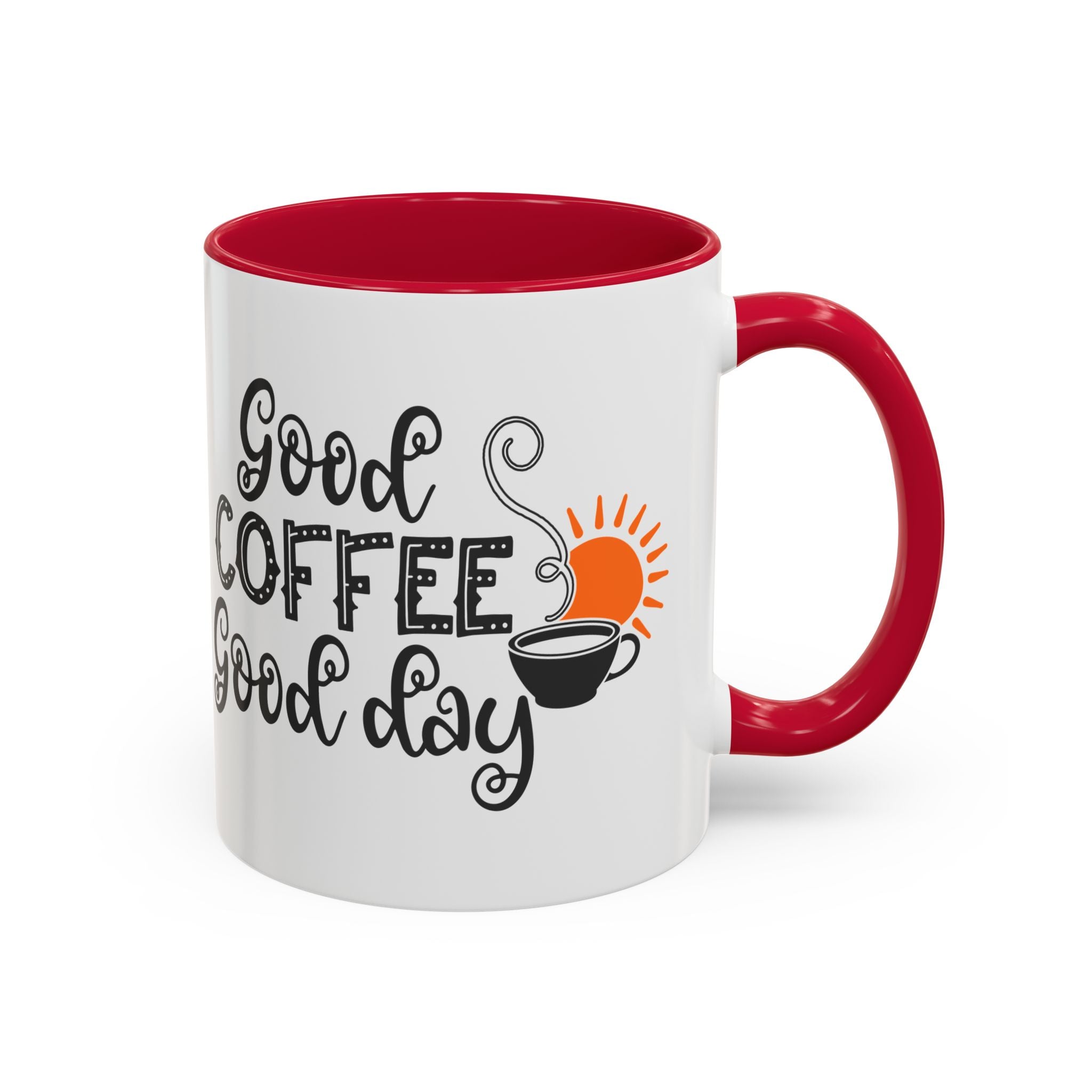 Good Coffee Good Day Mug — Morning Coffee Ceramic Mug (11oz & 15oz)