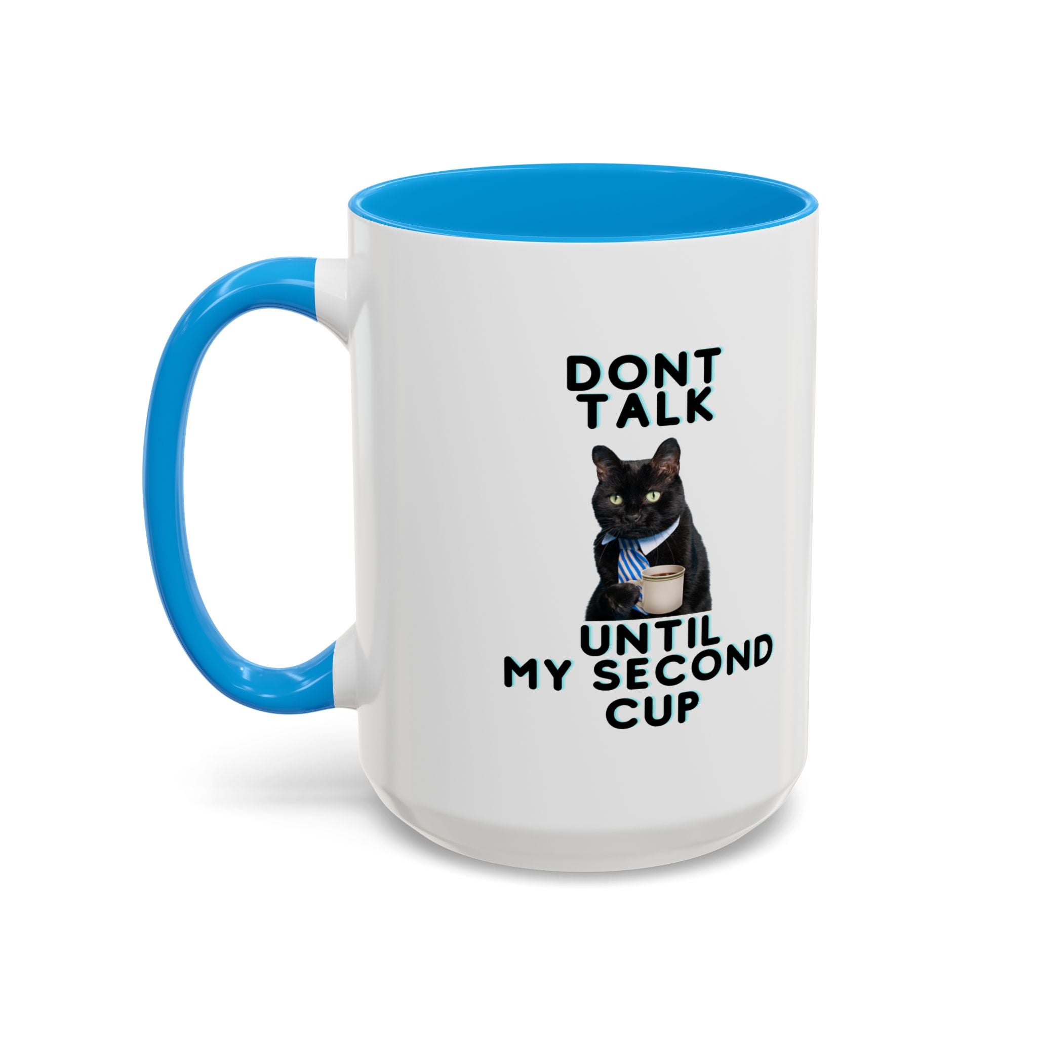 Don't Talk Until My Second Cup - White Ceramic Mug
