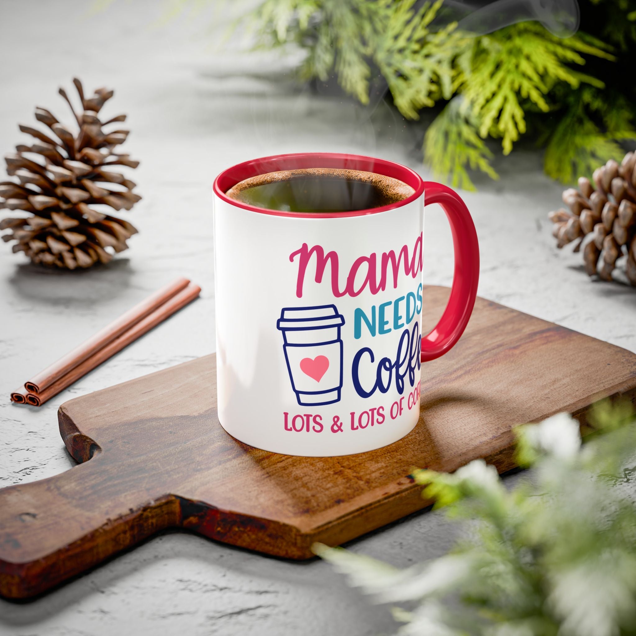 Mama Needs Coffee Mug — Cute Colorful 11oz/15oz Coffee Cup
