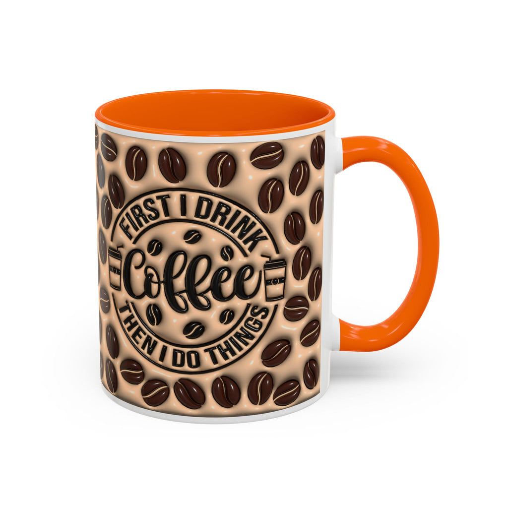 Coffee Beans Pattern First I Drink Coffee Mug | Accent 11oz 15oz