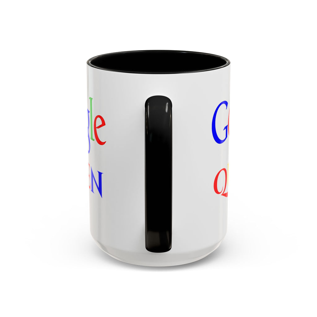 Google Queen Accent Mug — Colorful Novelty Coffee Cup (11/15oz)