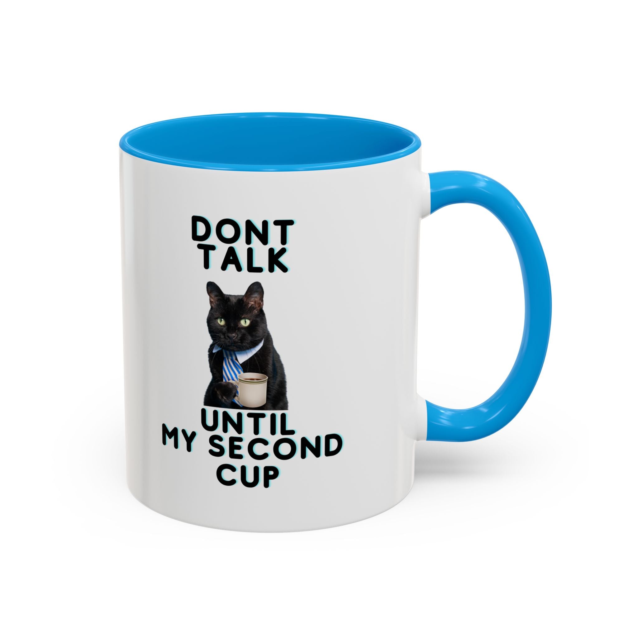 Don't Talk Until My Second Cup - White Ceramic Mug