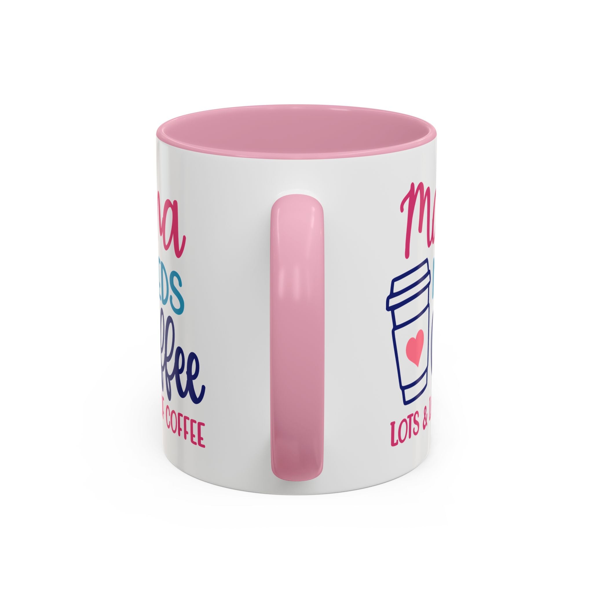 Mama Needs Coffee Mug — Cute Colorful 11oz/15oz Coffee Cup