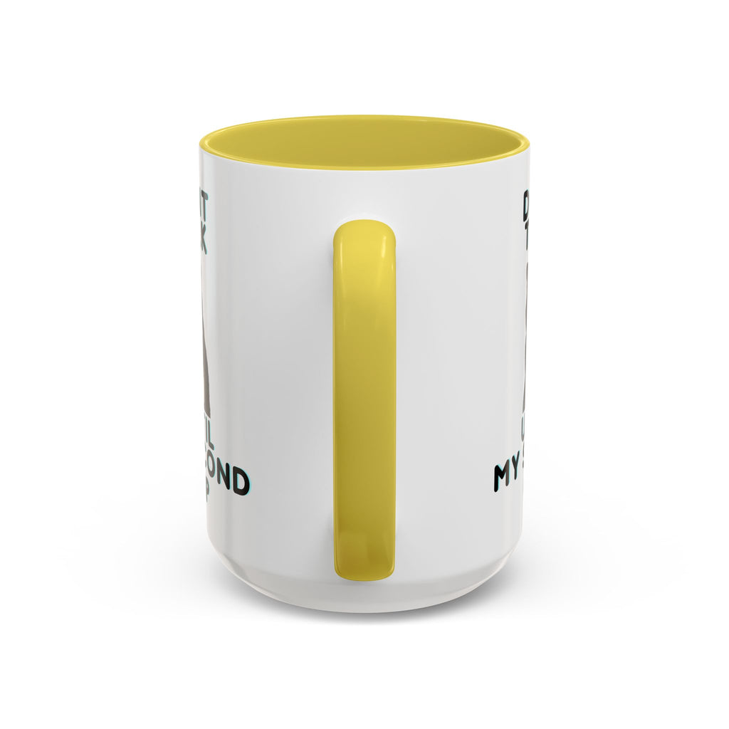 Funny Cat Coffee Mug — "Don't Talk Until My Second Cup" 11oz/15oz