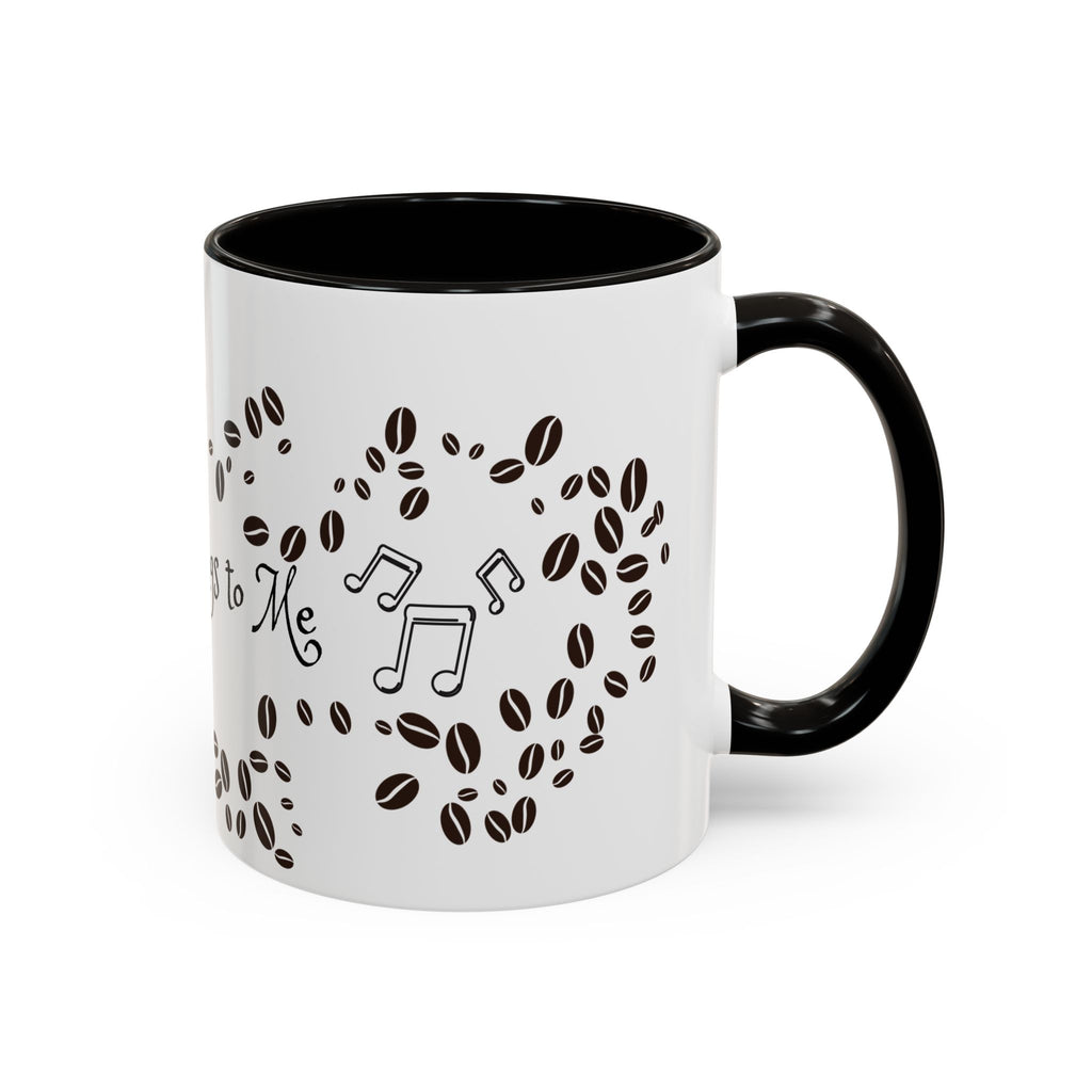 Coffee Sings to Me - White Ceramic Mug