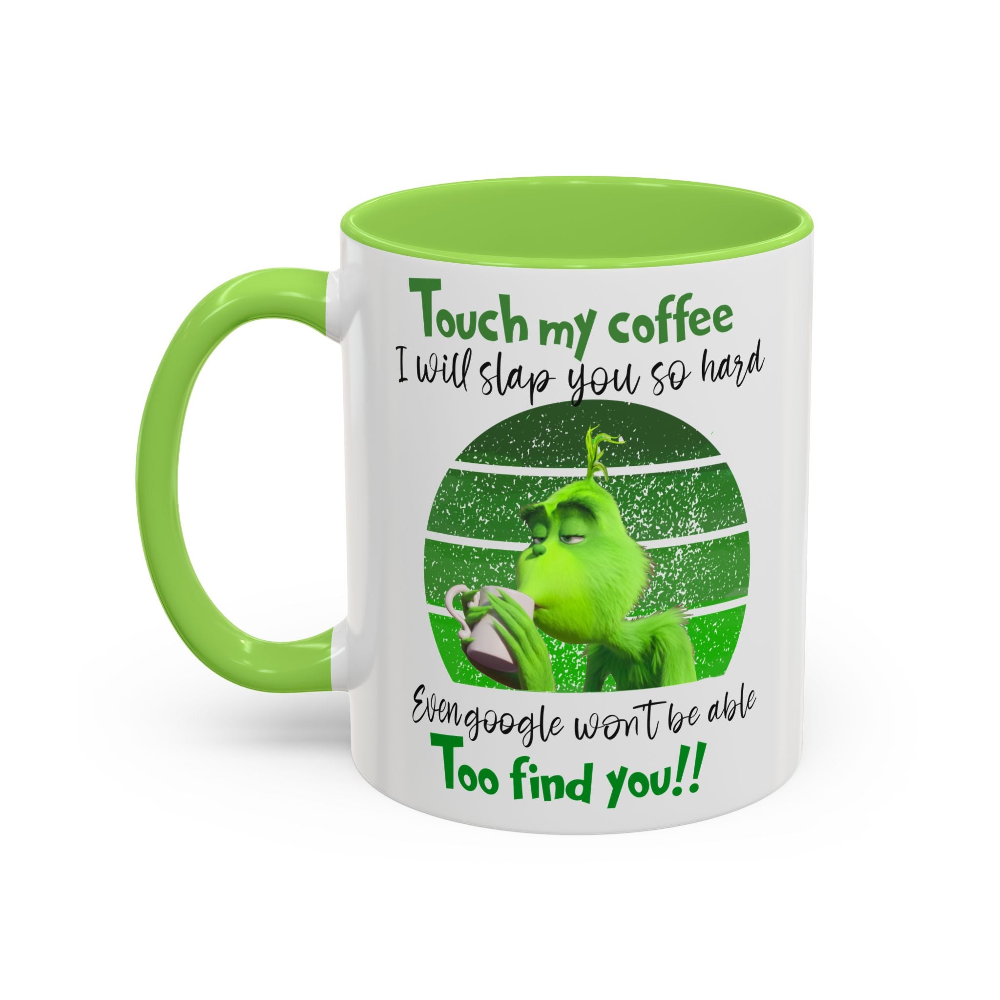 Funny Coffee Mug for Grinch Lovers, Gift for Friends, Humor Mug, Christmas Gift, Office Decor, 11oz or 15oz