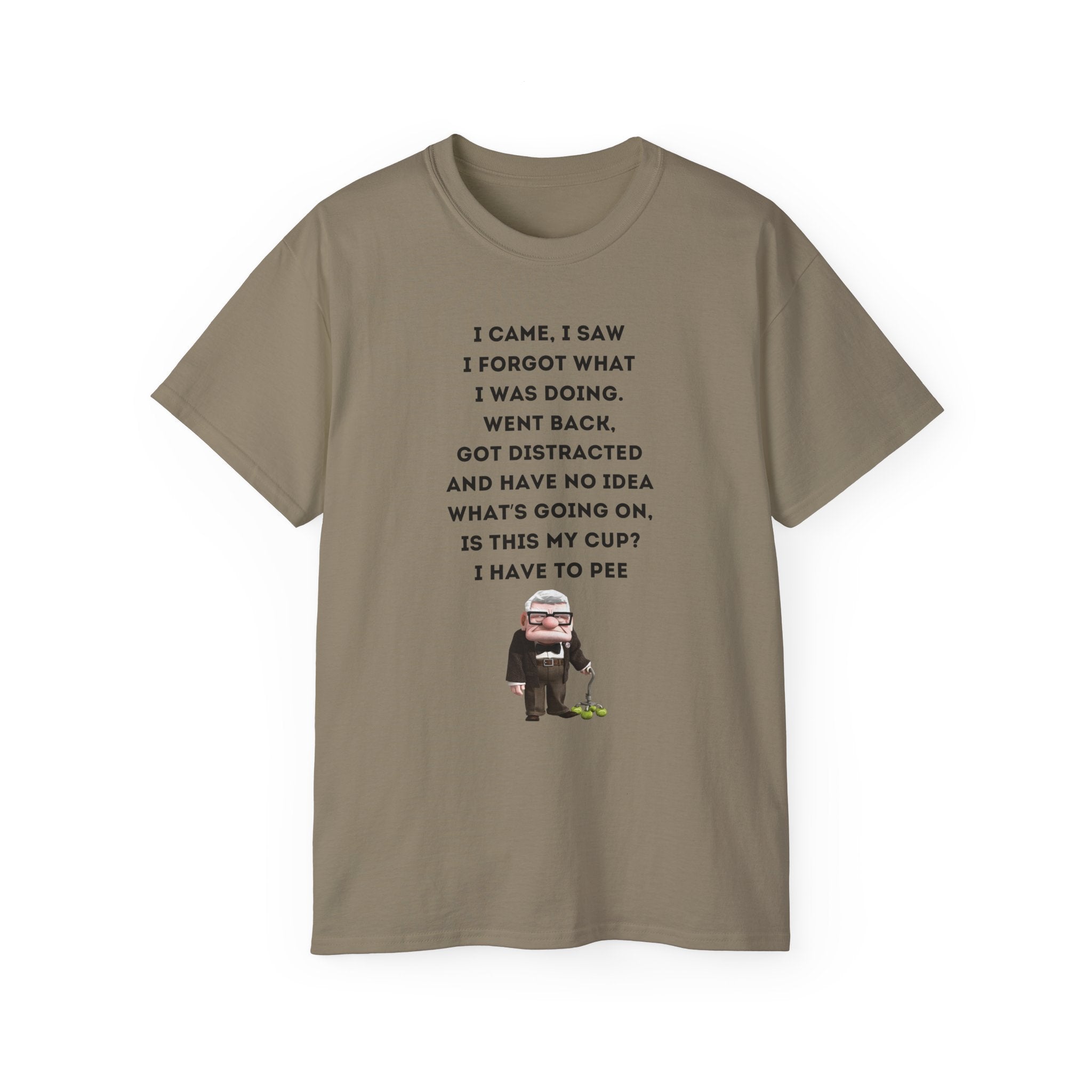 I Have to Pee - Funny Unisex Tee - I Came, I Saw, I Forgot, Perfect Gift for Friends, Casual Wear, Birthday, Humor Apparel, Everyday Wear