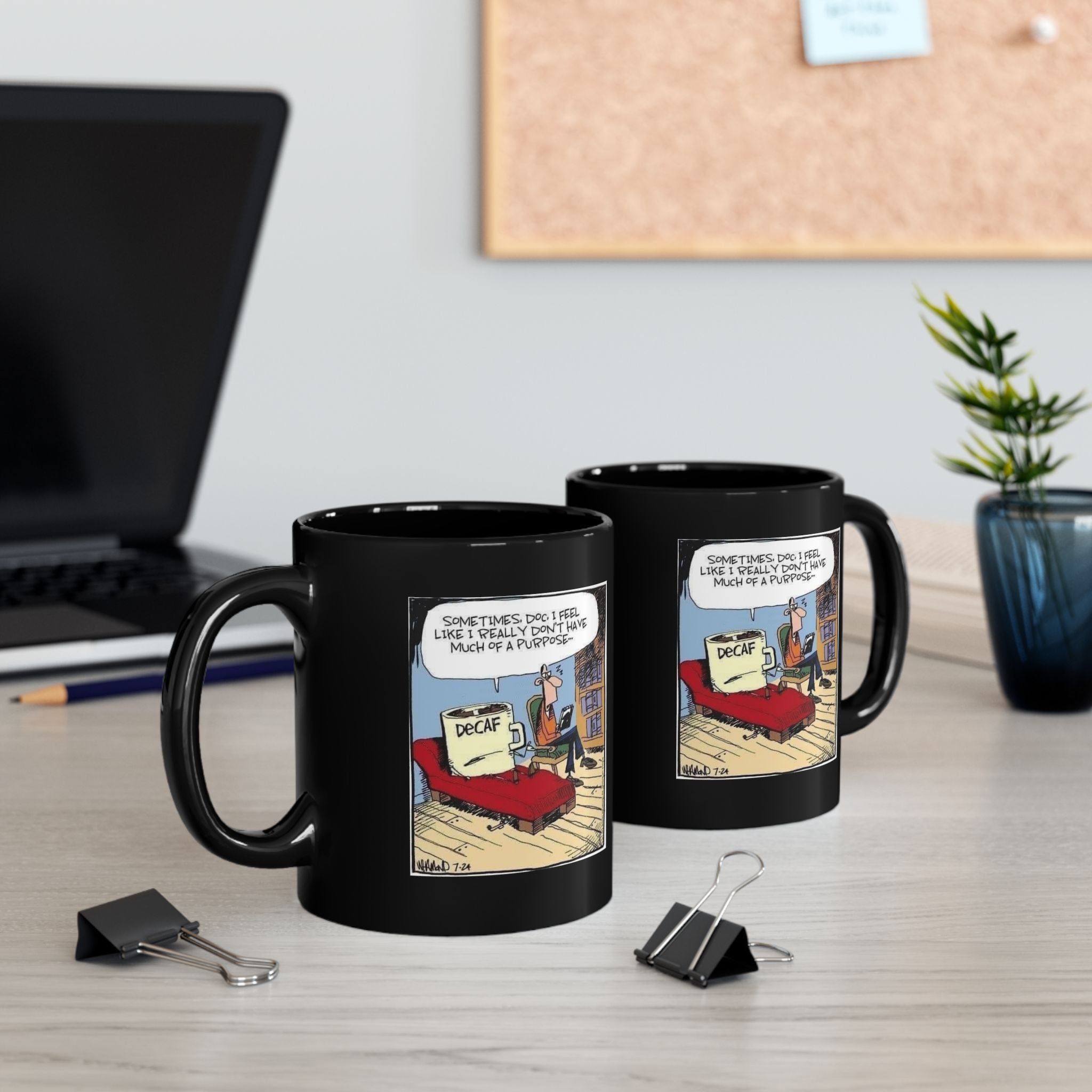 Sometimes Doc I Feel I Don't Have a Purpose #DeCafe  Black Mug 15oz #Coffee HotCoffee.com