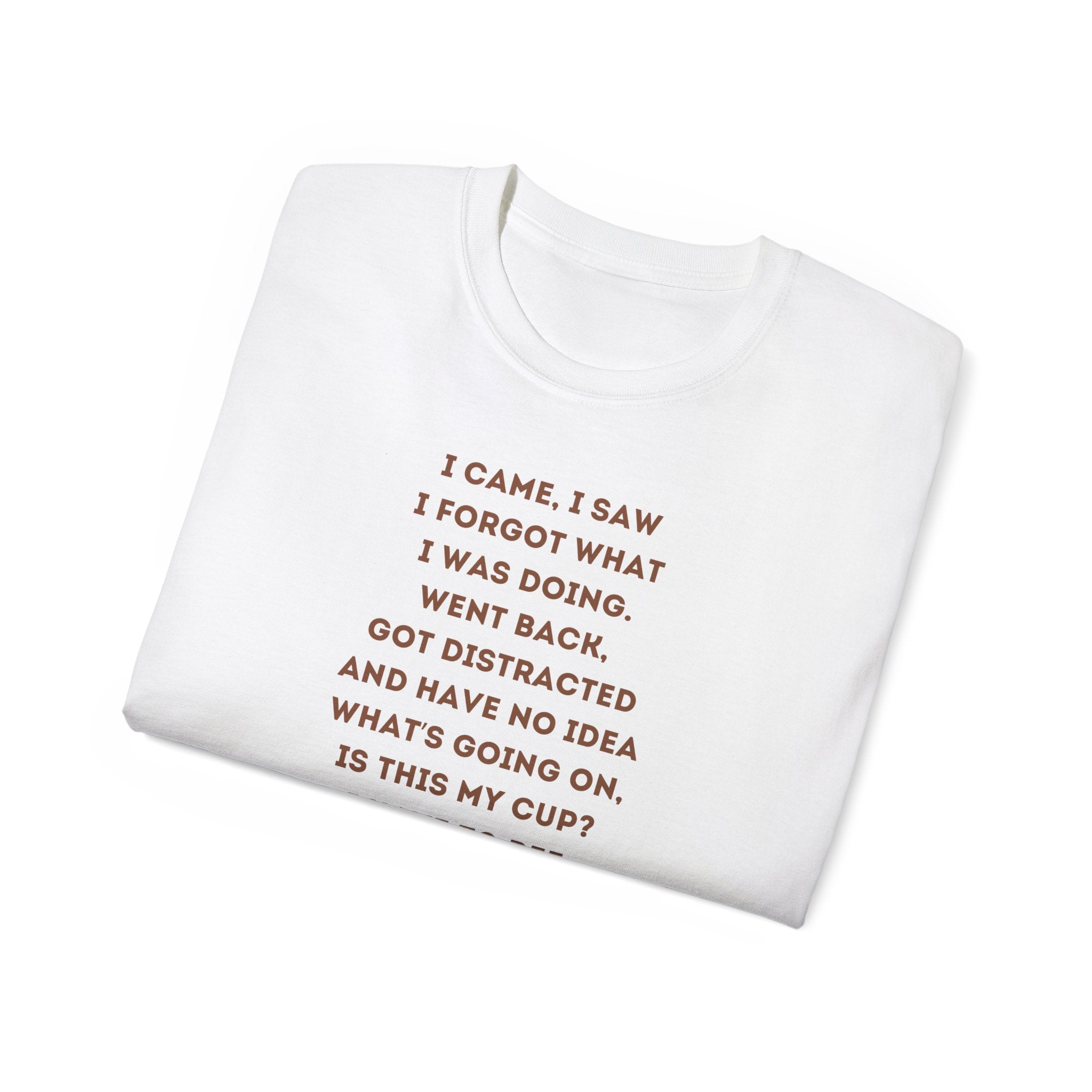 I Have to Pee - Funny Coffee Lover Tee - I Came, I Saw, Distraction Humor Shirt, Perfect for Birthdays, Gifts, Coffee Addicts, Everyday Wear
