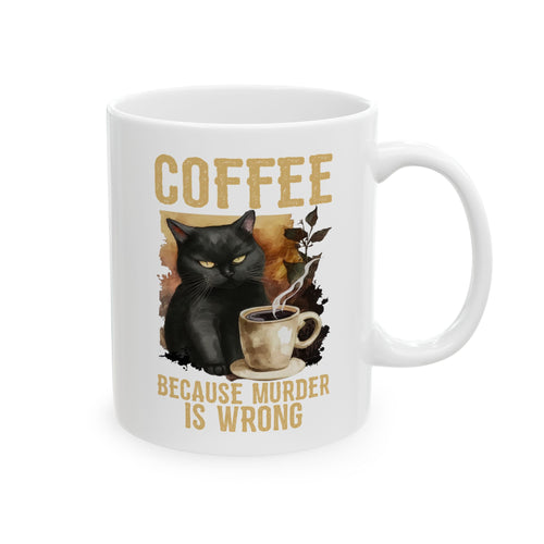 Ahhh Coffee Because Murder is Wrong Mug | Ceramic Cat Mug