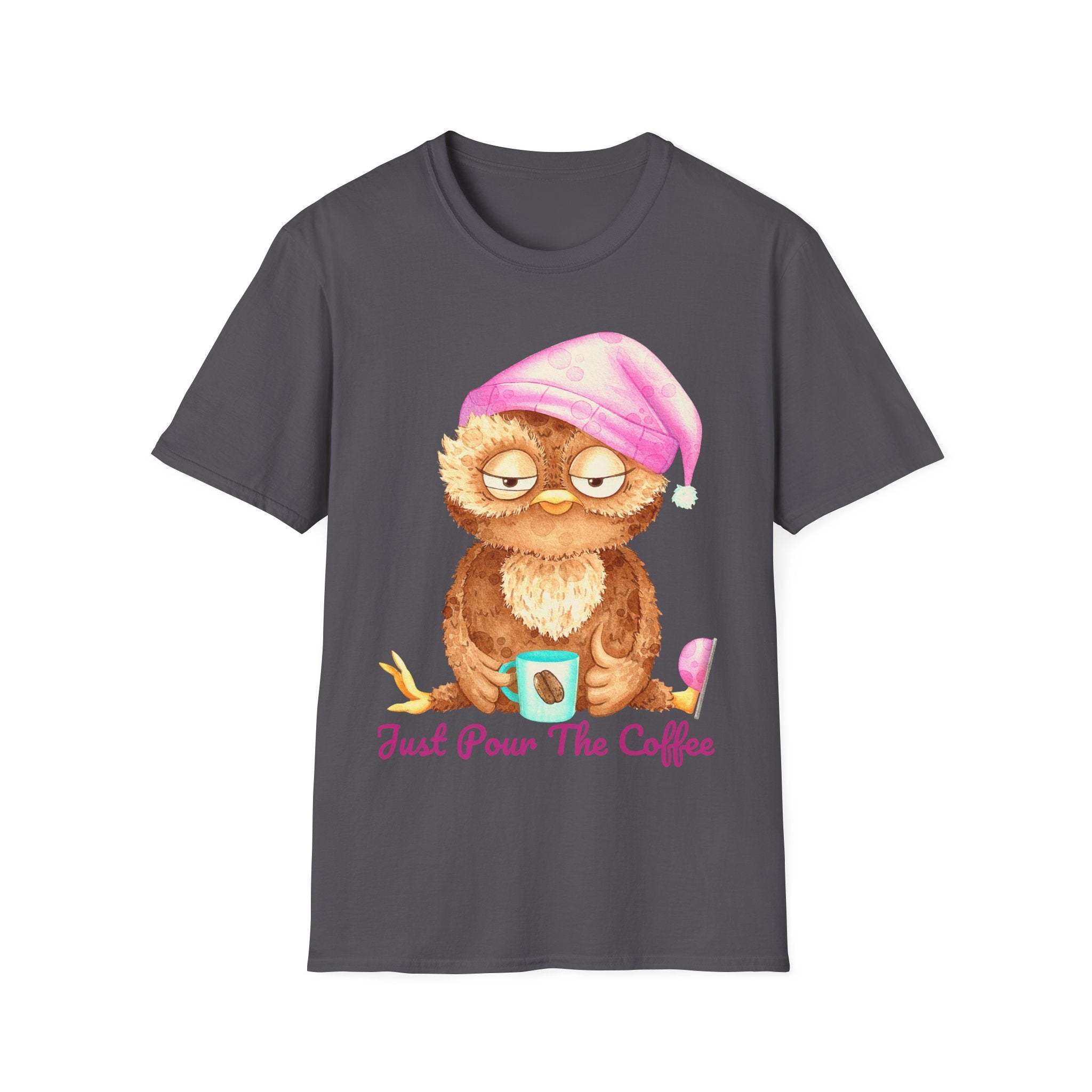 Just Pour The Coffee - Men's and Woman's Softstyle T-Shirt
