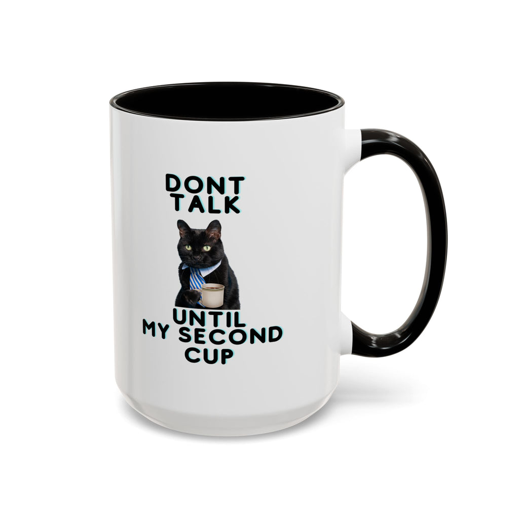 Don't Talk Until My Second Cup - White Ceramic Mug