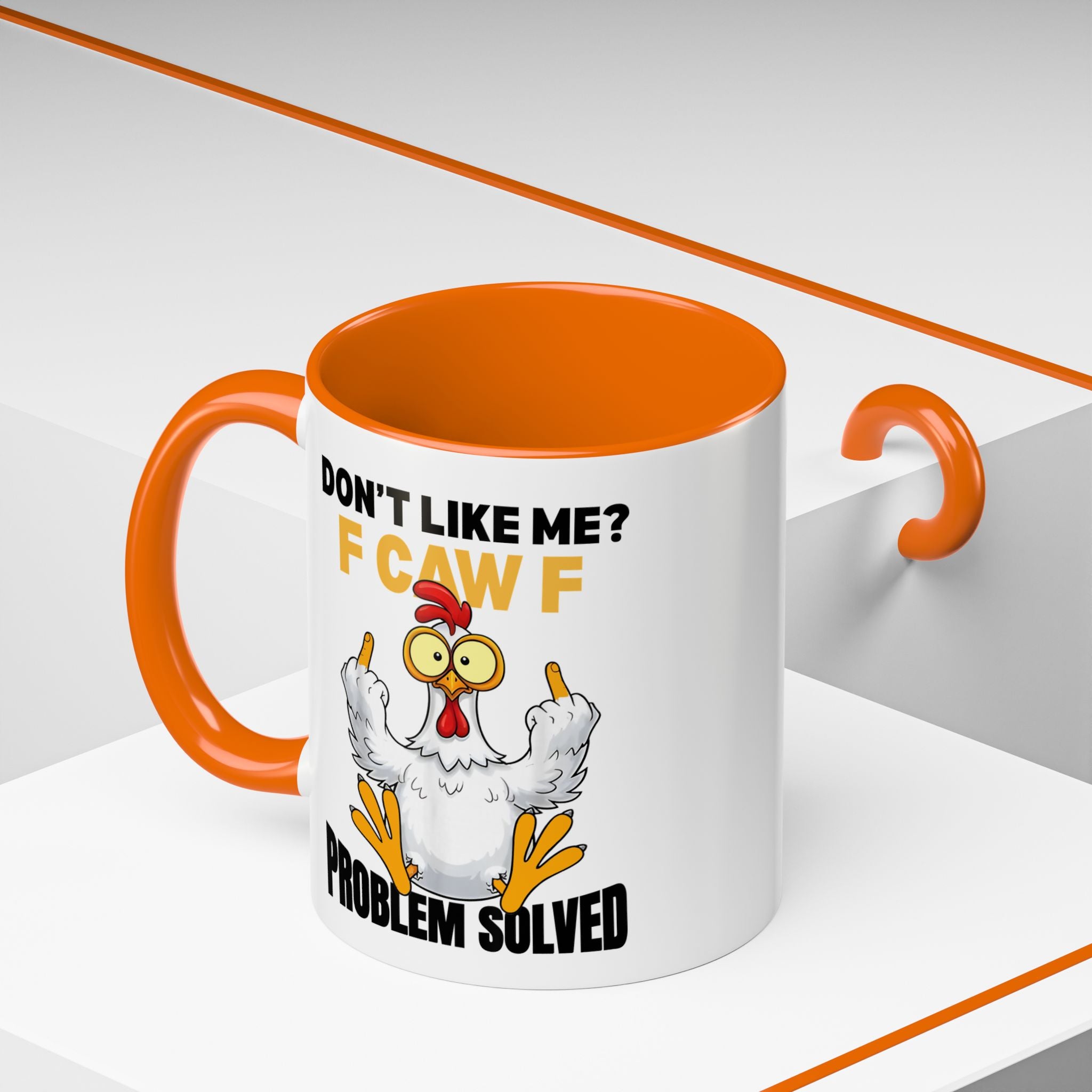 Don’t Like Me? F CAW F Chicken Mug — Funny Sarcastic Coffee Cup (11/15oz)
